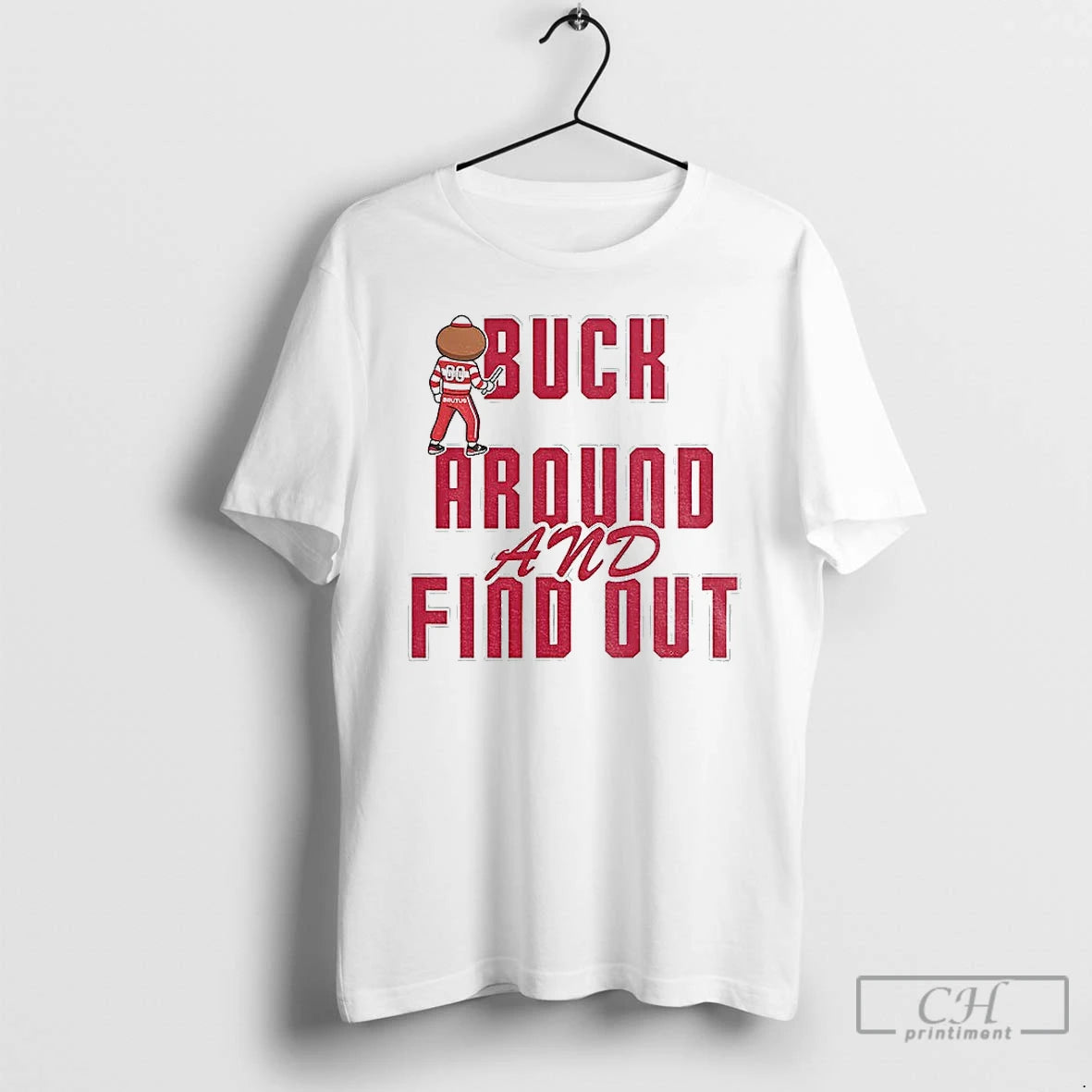 Premium Buck Around And Find Out Buckeyes Brutus Mascot Ohio T-Shirts, Hoodie, Sweatshirt | AU18TeeNovaLab.com