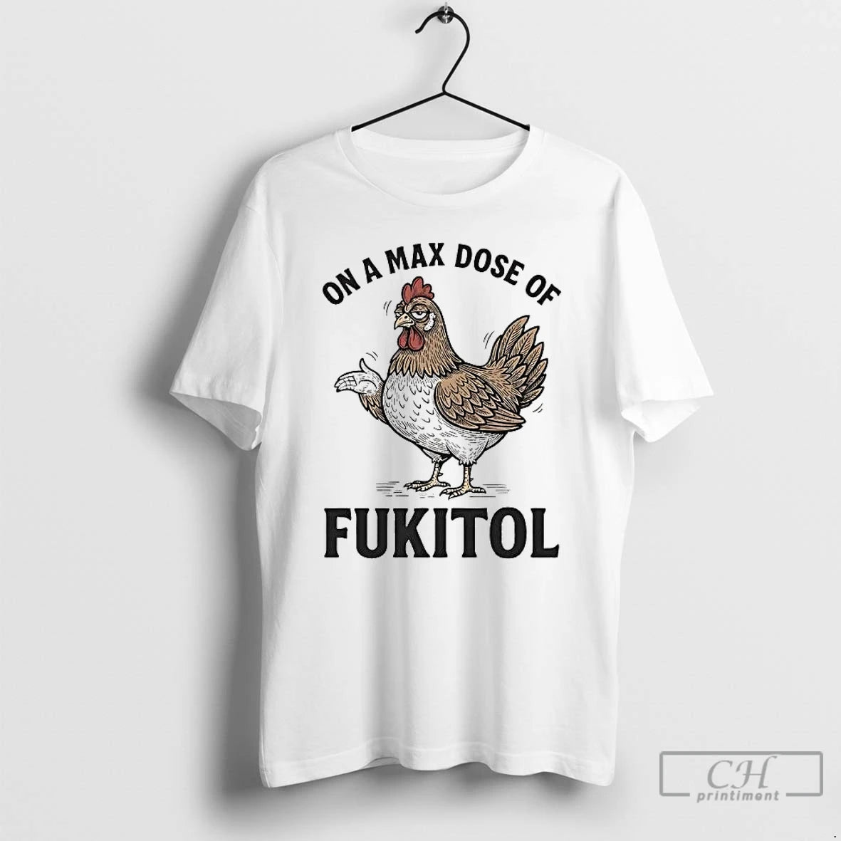 Premium Chicken On A Max Dose Of Fukitol T-Shirts, Hoodie, Sweatshirt | AU18TeeNovaLab.com
