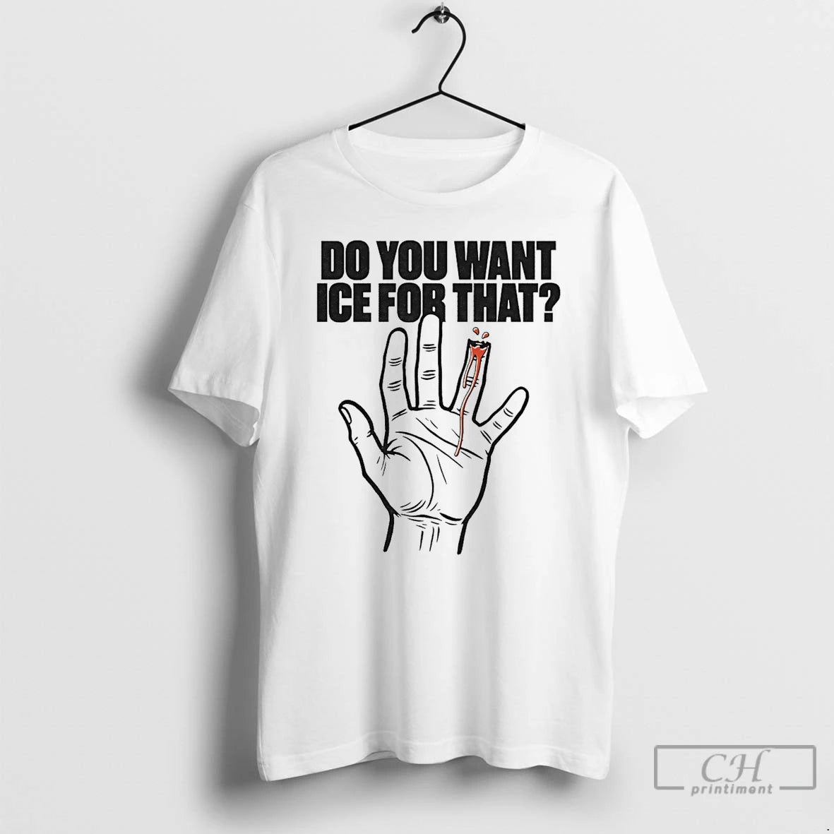 Do You Want Ice For That Hand