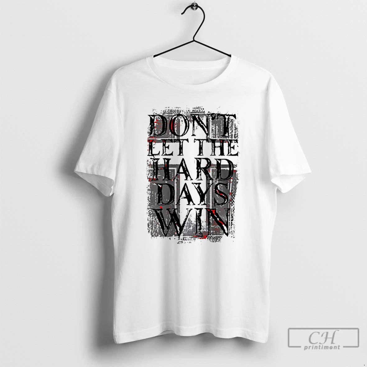 Premium Dont Let The Hard Days Win T-Shirts, Hoodie, Sweatshirt | AU18TeeNovaLab.com