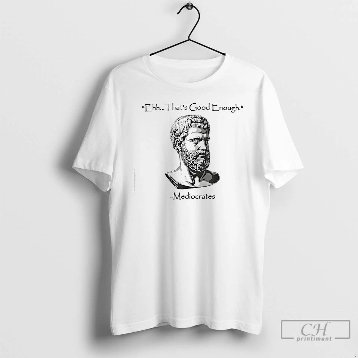 Premium Ehh Thats Good Enough Mediocrates T-Shirts, Hoodie, Sweatshirt | AU18TeeNovaLab.com