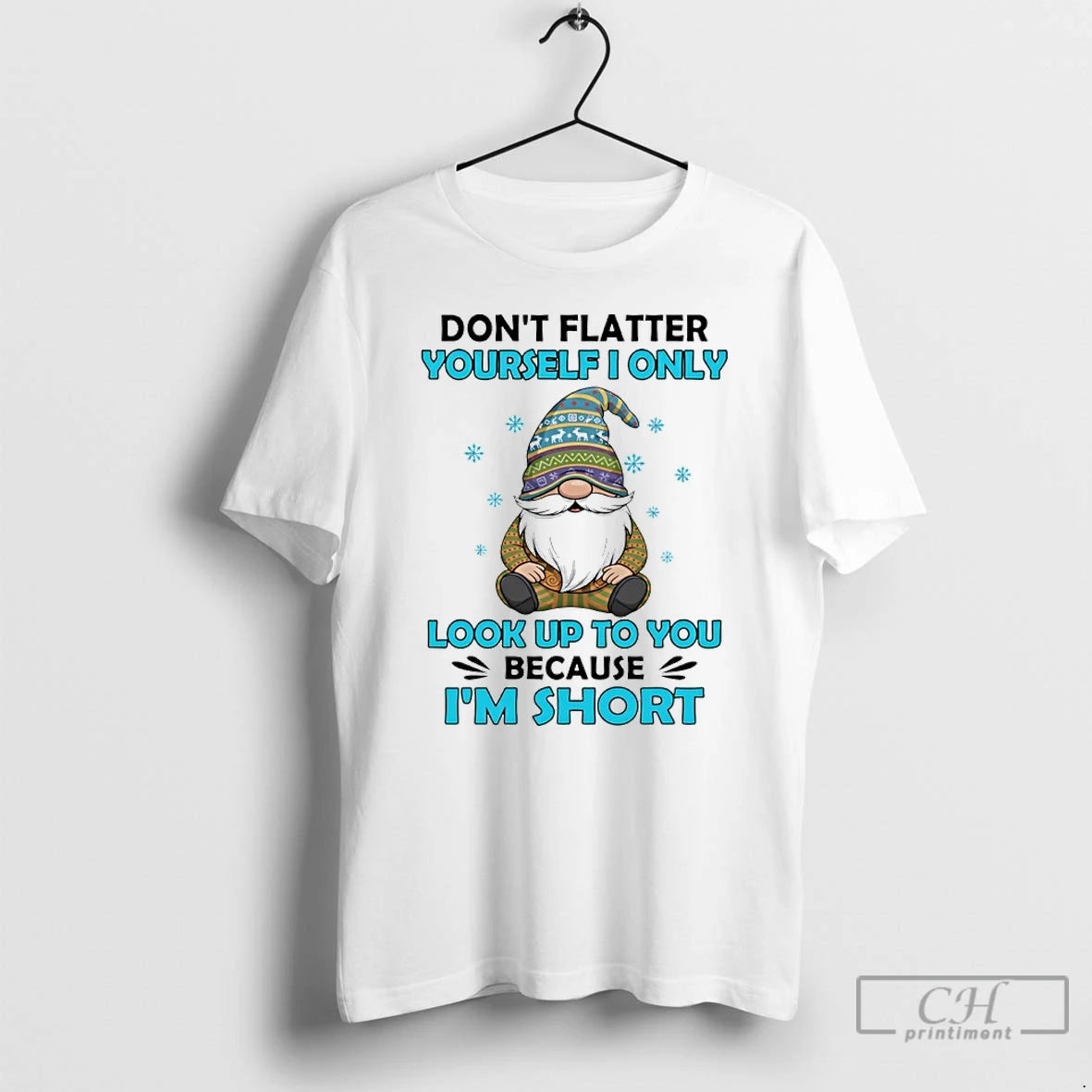 Premium Gnome Dont Flatter Yourself I Only Look Up To You Because Im Short T-Shirts, Hoodie, Sweatshirt | AU18TeeNovaLab.com