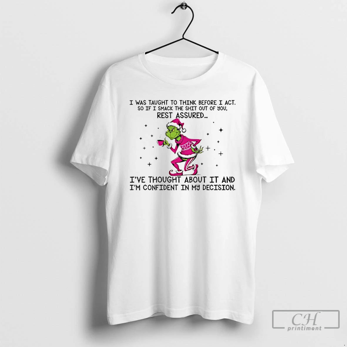 Premium Grinch I Was Taught To Think Before I Act So If I Smack The T-Shirts, Hoodie, Sweatshirt | AU18TeeNovaLab.com