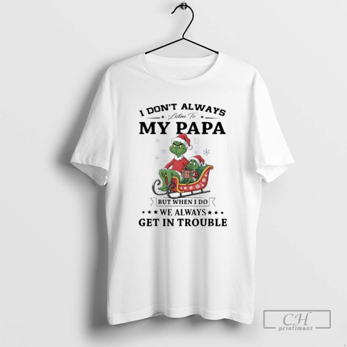 Premium Grinch Papa I Dont Always Listen To My Papa But When I Do We T-Shirts, Hoodie, Sweatshirt | AU18TeeNovaLab.com