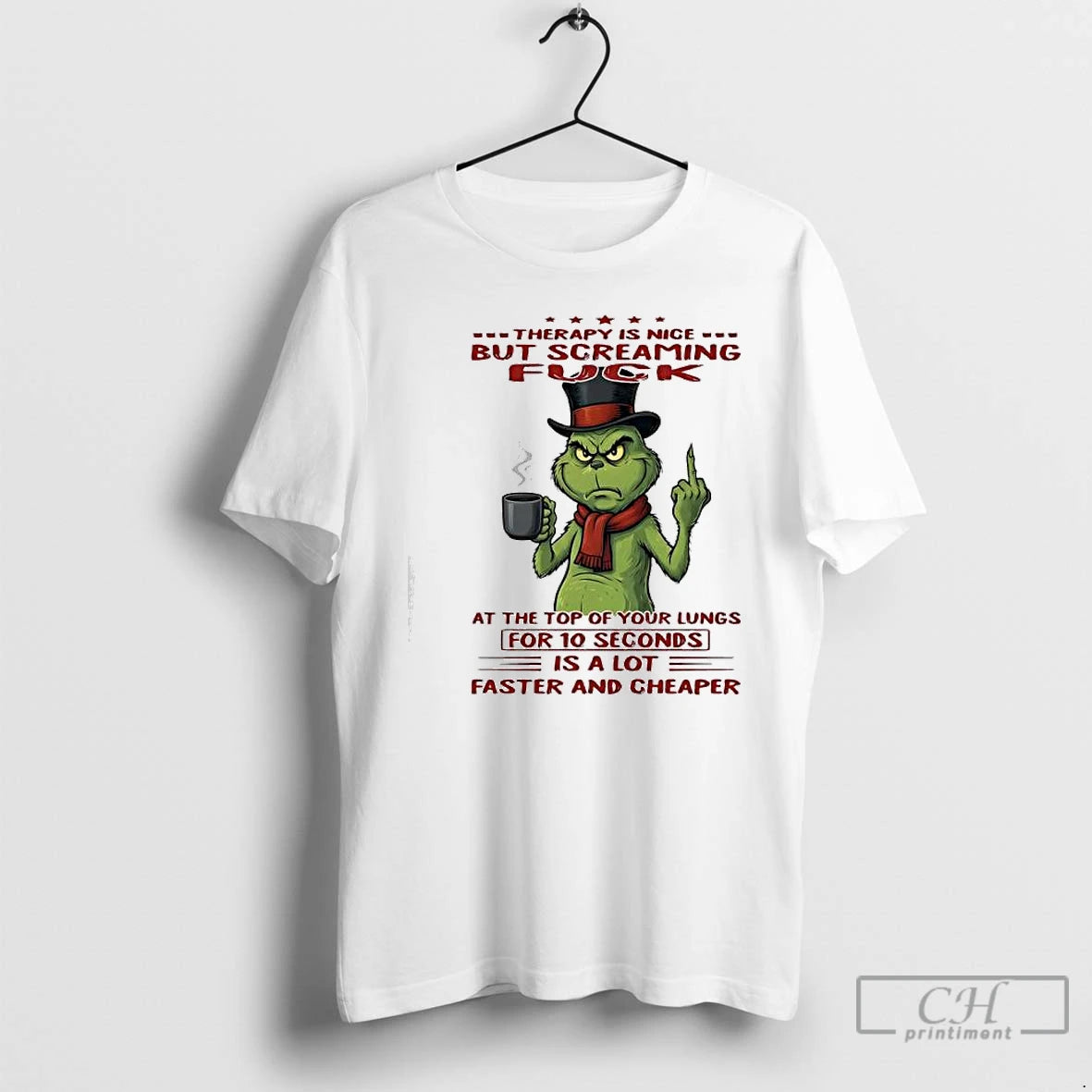 Premium Grinch Therapy Is Nice But Screaming Fuck At The Top Of Your Lungs For T-Shirts, Hoodie, Sweatshirt