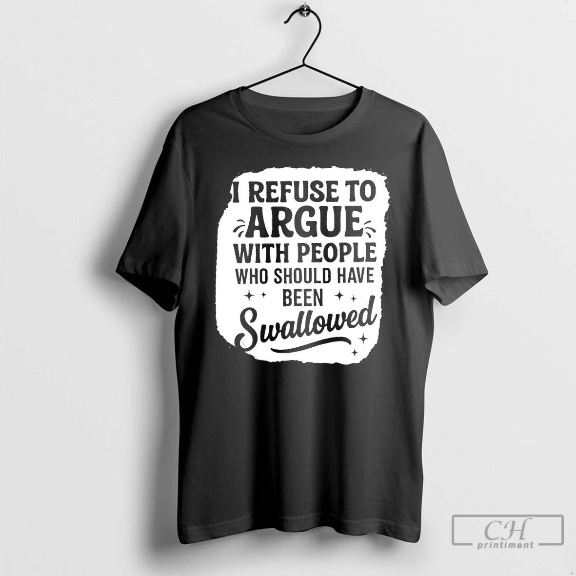 Premium I Refuse To Argue With People Who Should Have Been Swallowed T Shirts Sweater Hoodie, Sweatshirt | AU18TeeNovaLab.com