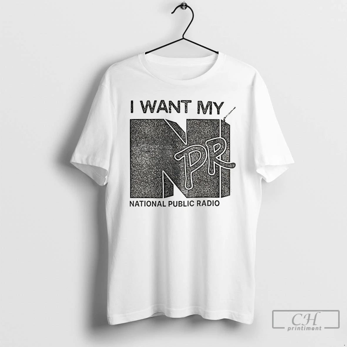 Premium I Want My Npr National Public Radio T-Shirts, Hoodie, Sweatshirt | AU18TeeNovaLab.com