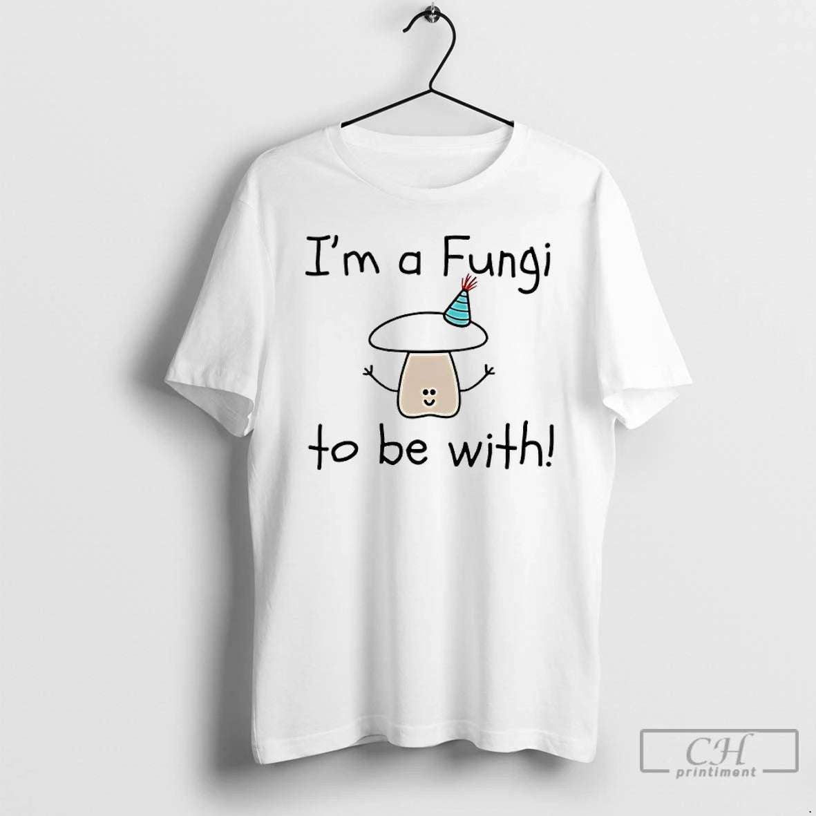 Premium Im A Fungi To Be With T-Shirts, Hoodie, Sweatshirt | AU18TeeNovaLab.com