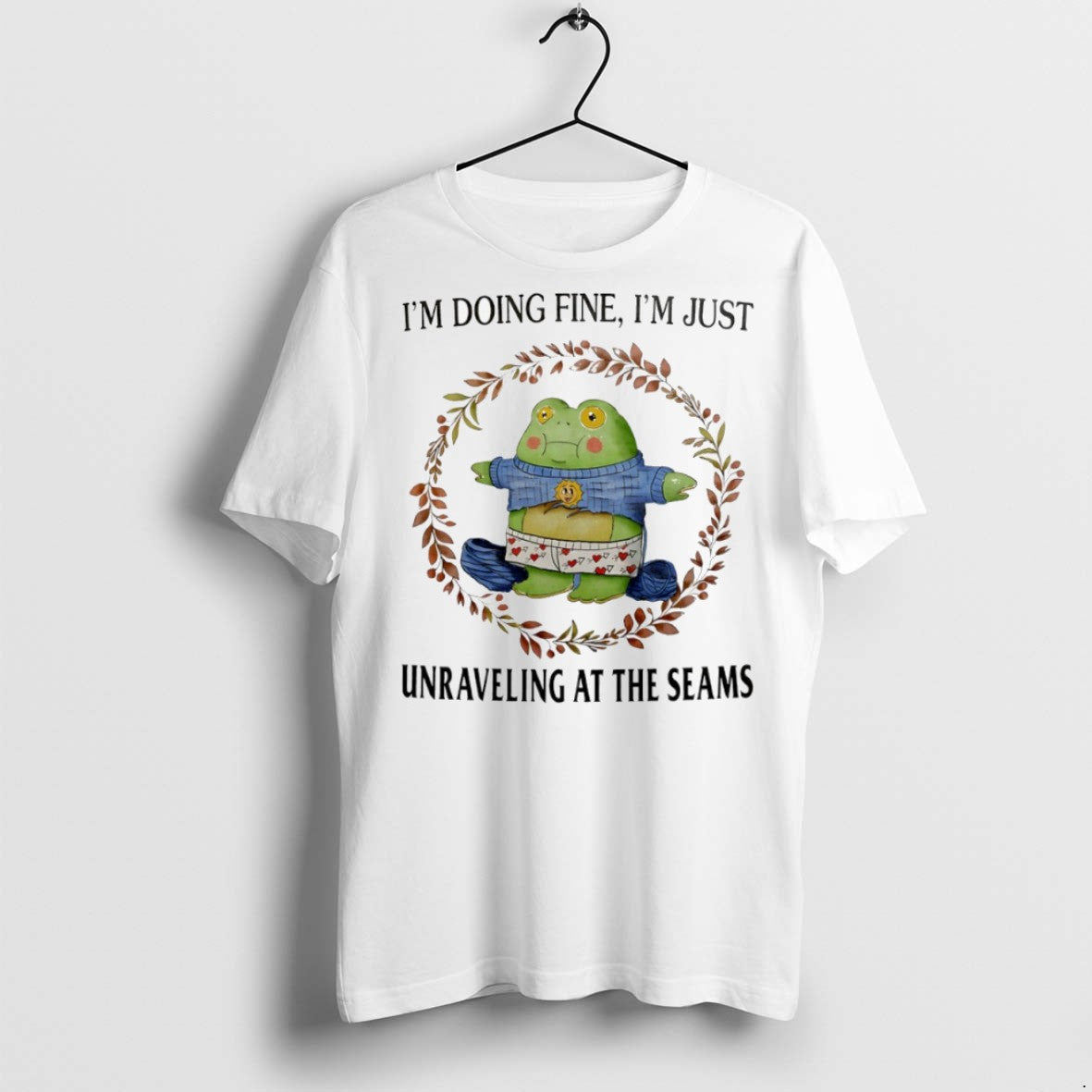 Premium Im Doing Fine Im Just Unraveling At The Seams T Shirts