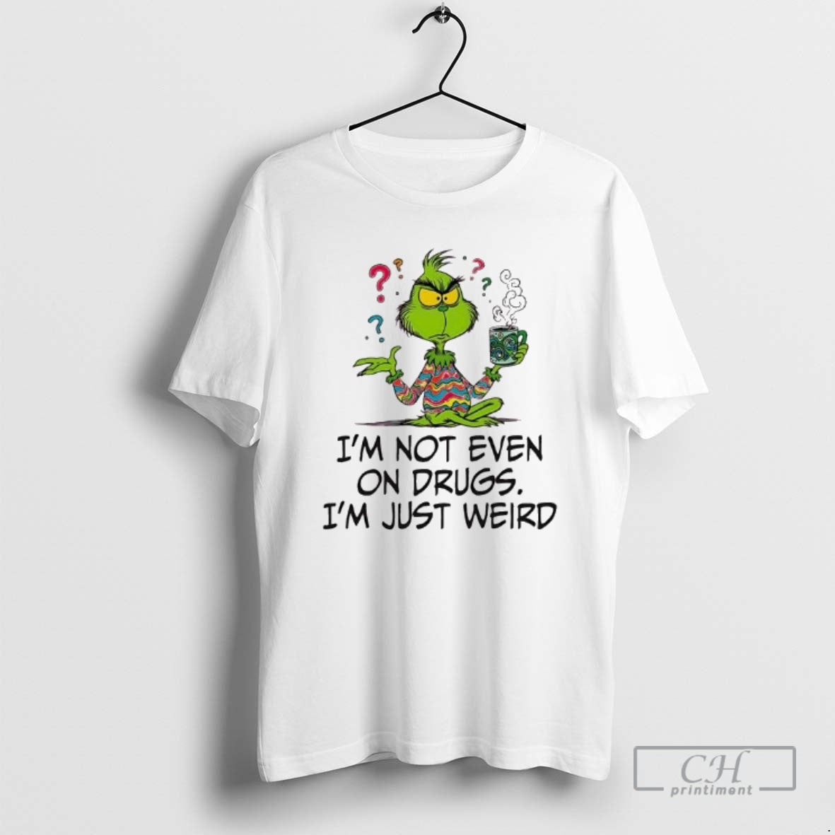 Premium Im Not Even On Drugs Im Just Weird Grinch Shirt Sweater Hoodie, Sweatshirt | AU18TeeNovaLab.com