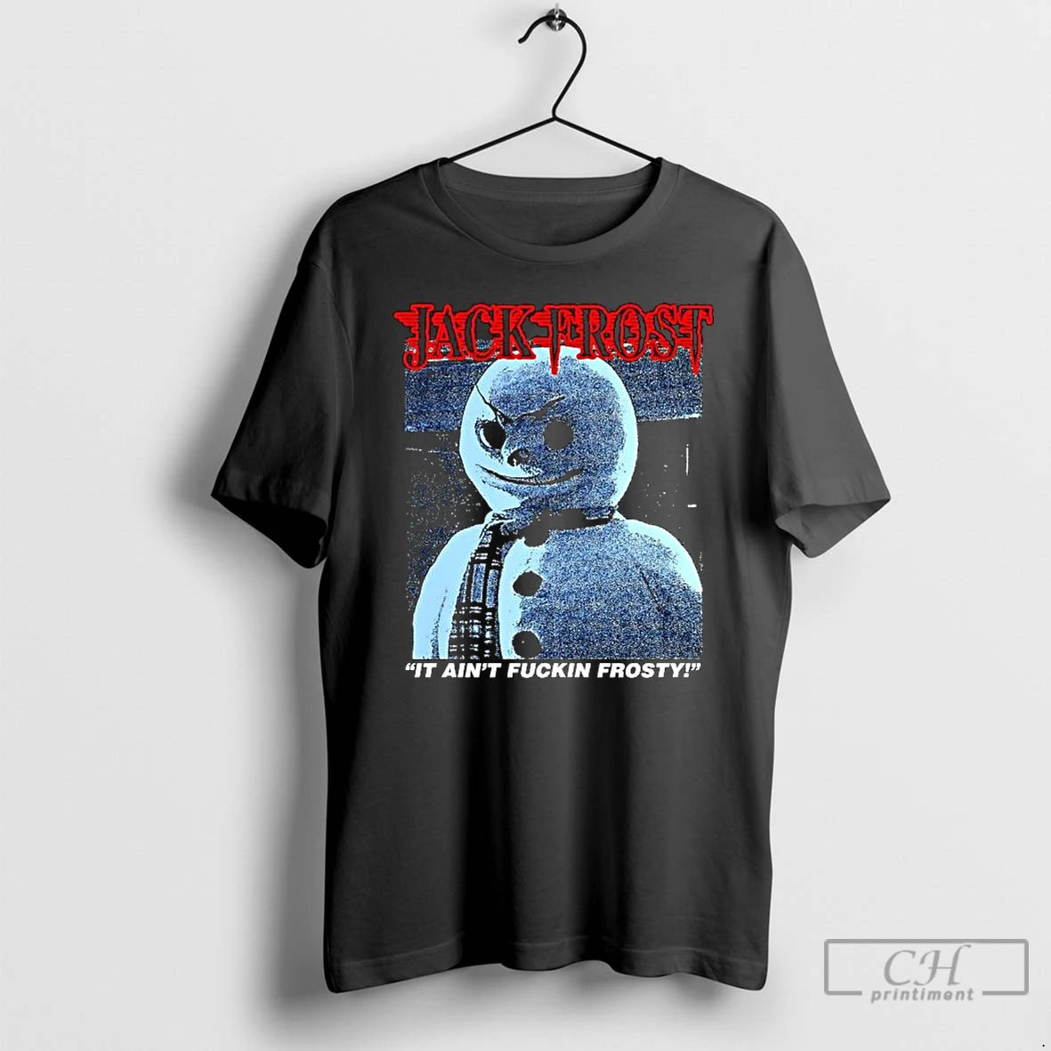 Premium Jack Frost It Aint Fuckin Frosty Snowman Horror Movies T-Shirts, Hoodie, Sweatshirt | AU18TeeNovaLab.com