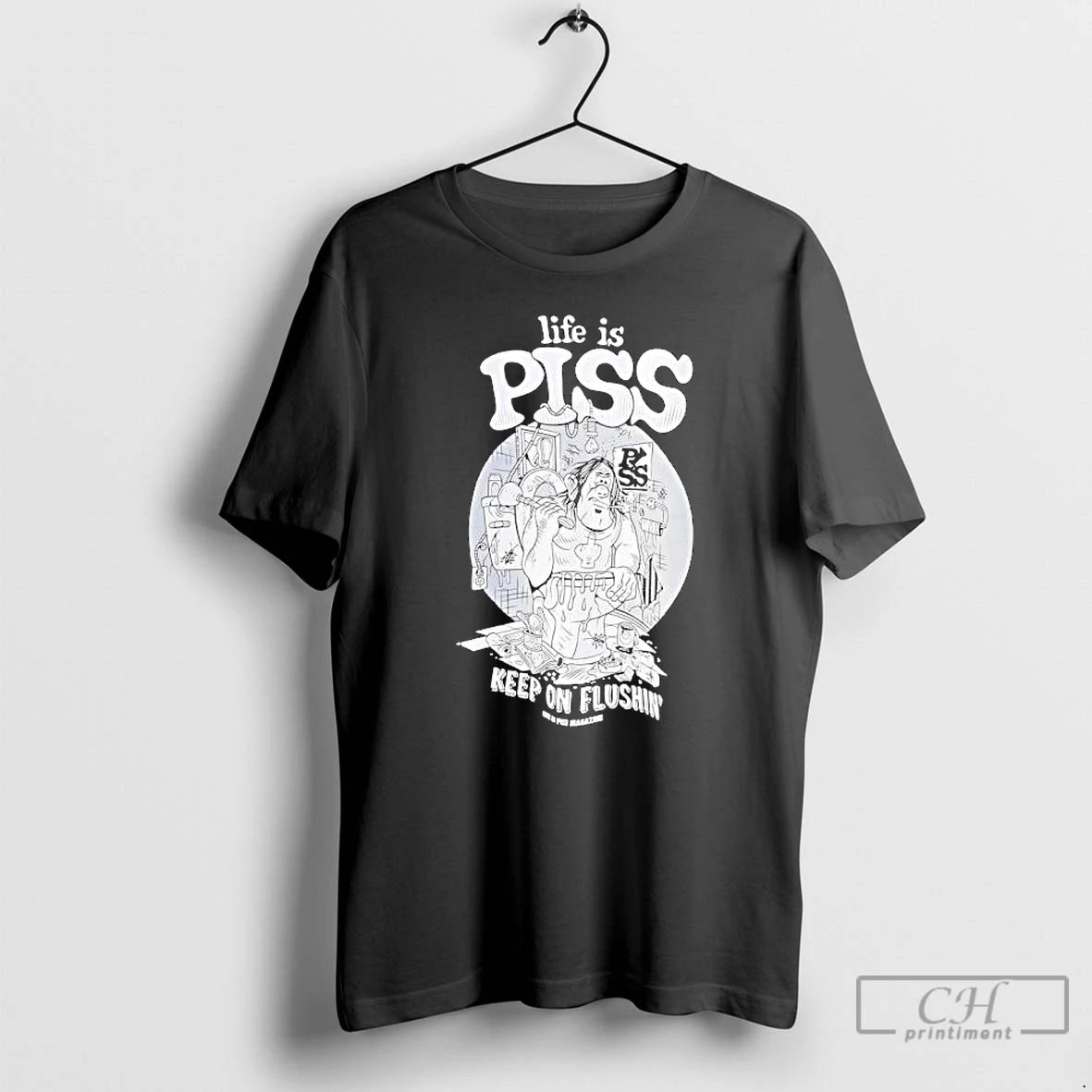 Premium Life Is Piss Keep On Flushin Graphic T-Shirts, Hoodie, Sweatshirt | AU18TeeNovaLab.com