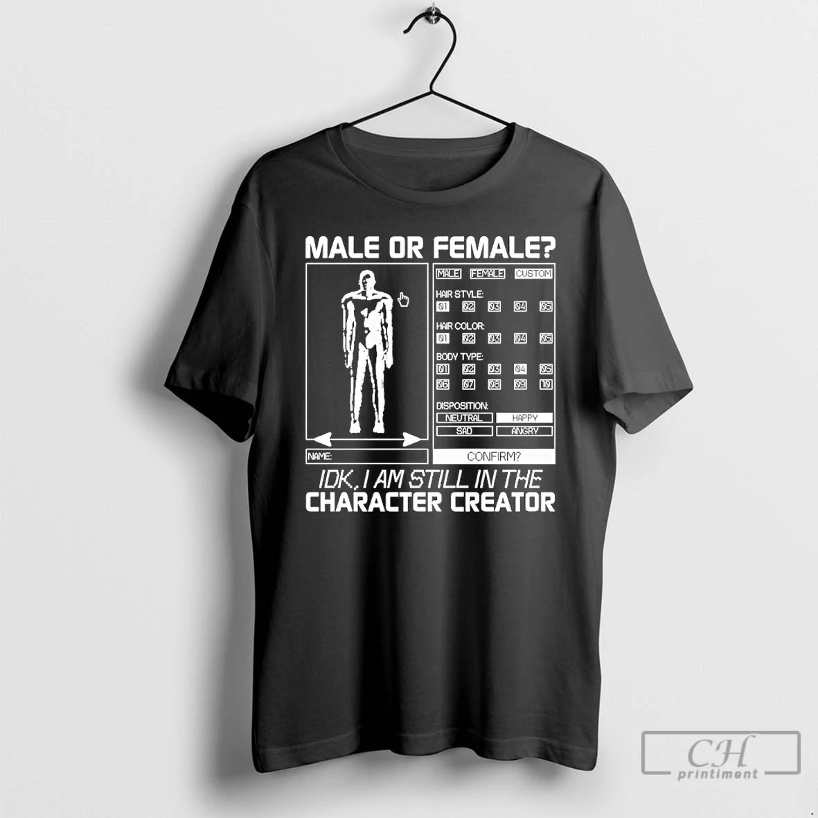 Premium Male Or Female Idk I Am Still In The Character Creator Graphic T Shirts Hoodie, Sweatshirt | AU18TeeNovaLab.com