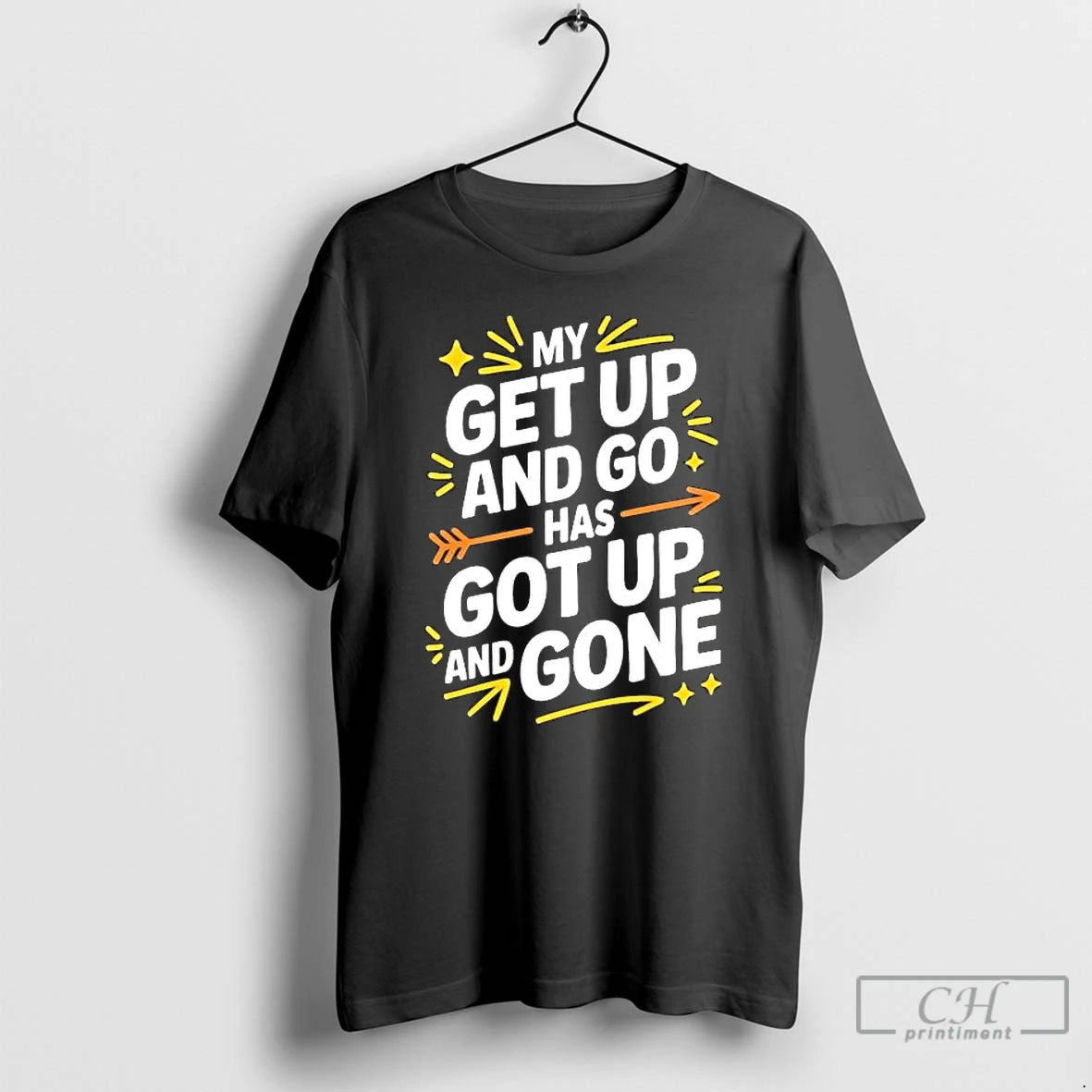 Premium My Get Up And Go Has Got Up Gone T-Shirts, Hoodie, Sweatshirt | AU18TeeNovaLab.com