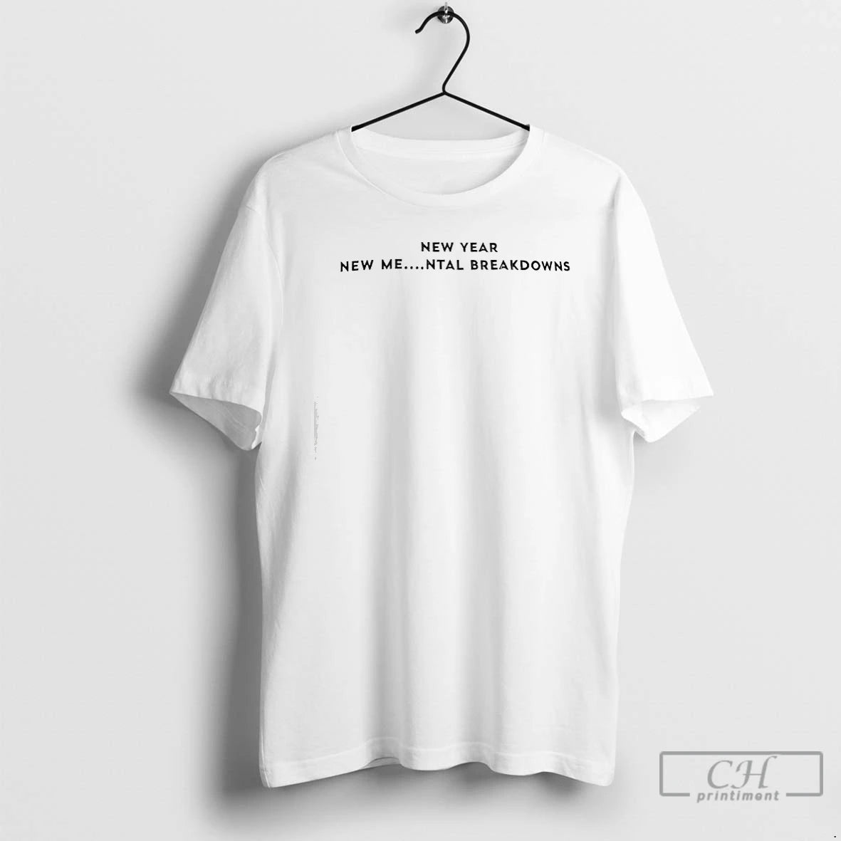 Premium New Year New Mental Breakdowns T-Shirts, Hoodie, Sweatshirt | AU18TeeNovaLab.com