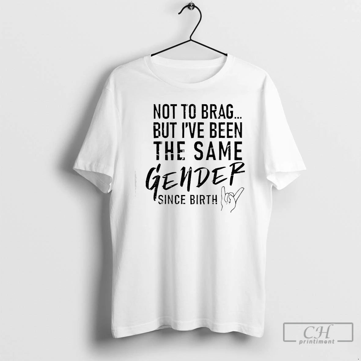 Premium Not To Brag But Ive Been The Same Gender Since Birth T Shirts Sweater Hoodie, Sweatshirt | AU18TeeNovaLab.com