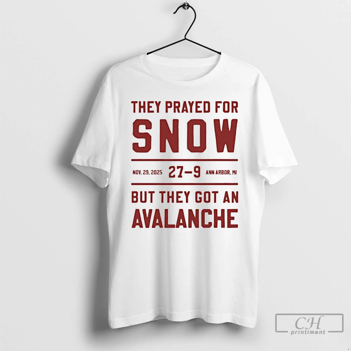 Premium Ohio State 27 9 Michigan They Prayed For Snow But They Got An Avalanche T-Shirts, Hoodie, Sweatshirt