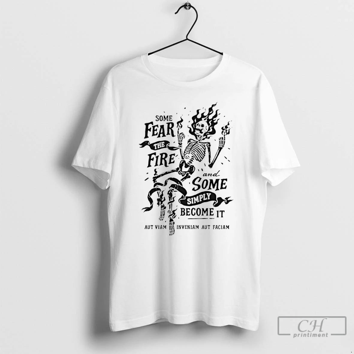 Premium Skeleton Some Fear The Fire And Some Simply Become It T-Shirts, Hoodie, Sweatshirt | AU18TeeNovaLab.com