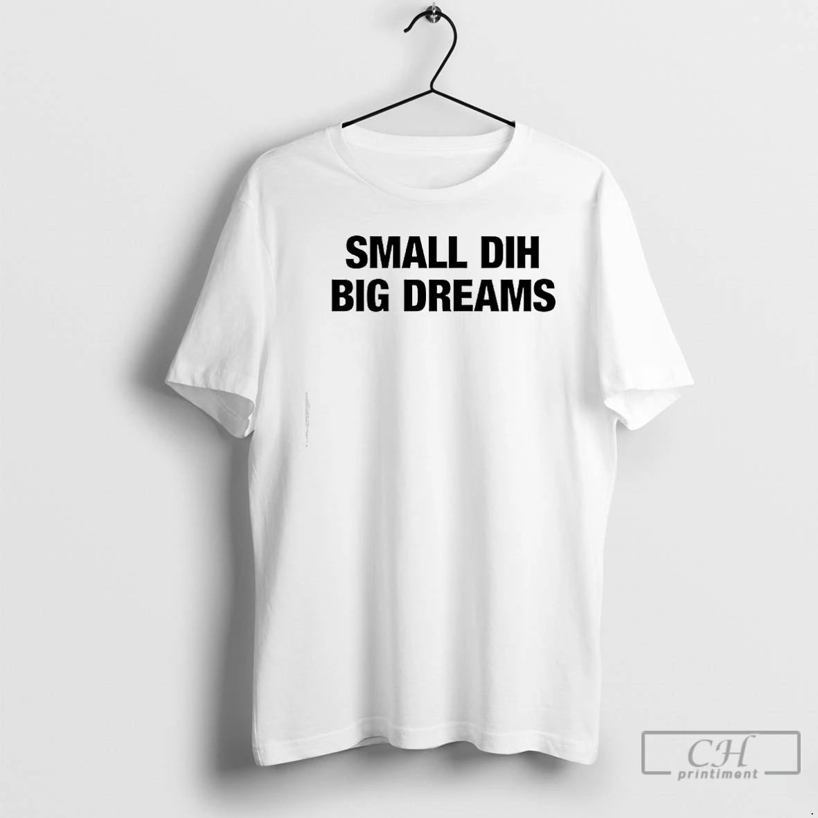 Premium Small Dih Big Dreams T-Shirts, Hoodie, Sweatshirt | AU18TeeNovaLab.com