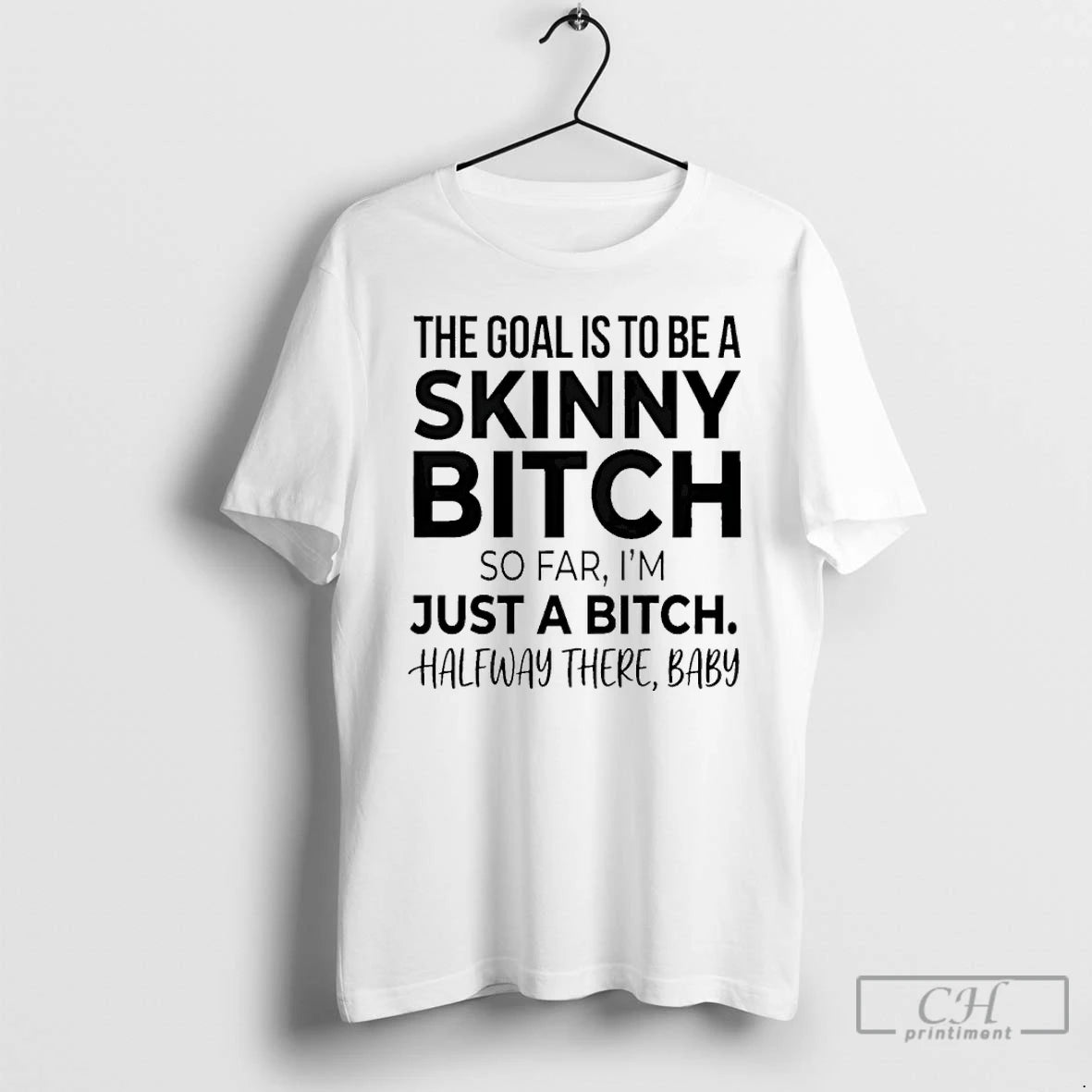 Premium The Goal Is To Be A Skinny Bitch So Far Im Just A Bitch T-Shirts, Hoodie, Sweatshirt | AU18TeeNovaLab.com