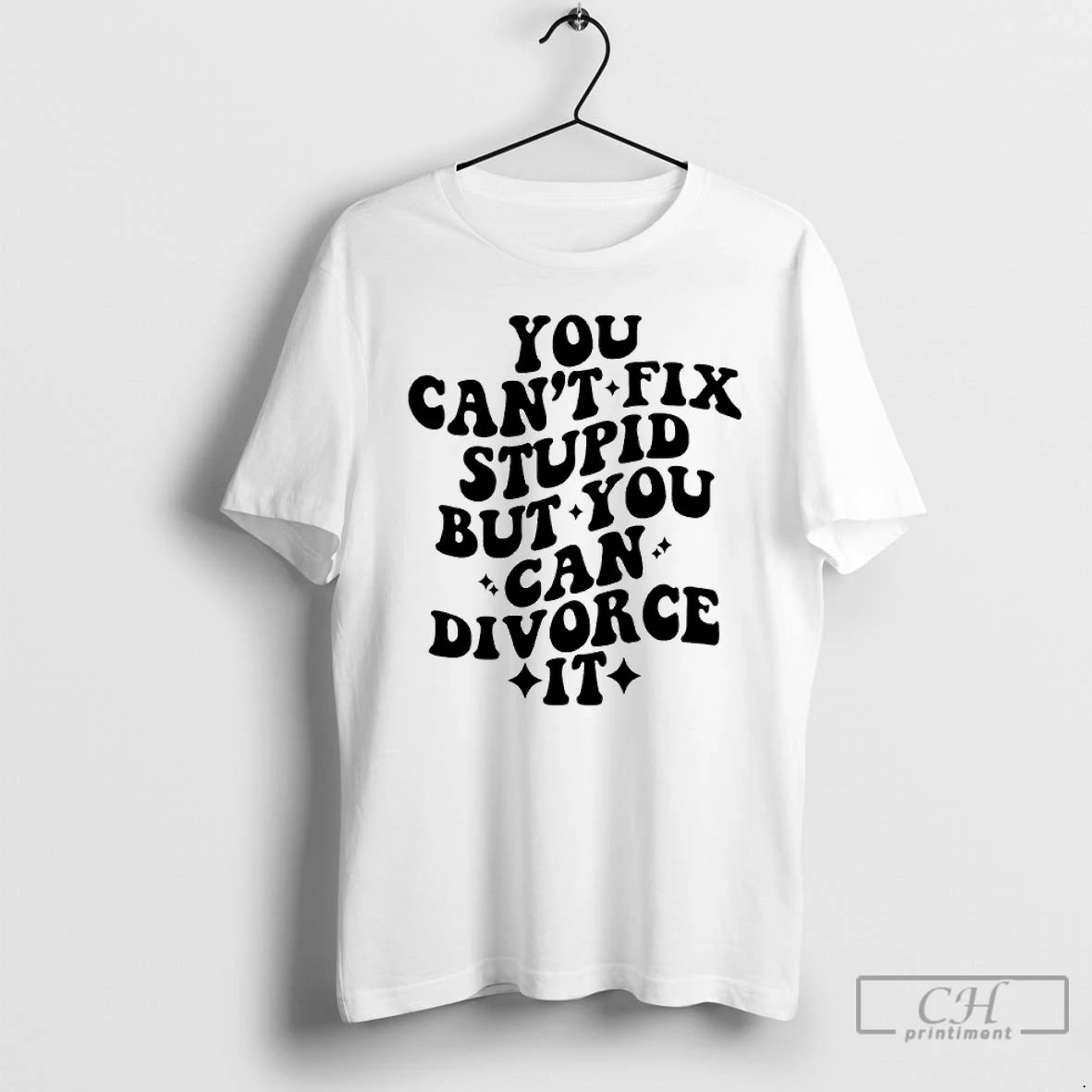 Premium You Cant Fix Stupid But You Can Divorce It T-Shirts, Hoodie, Sweatshirt | AU18TeeNovaLab.com