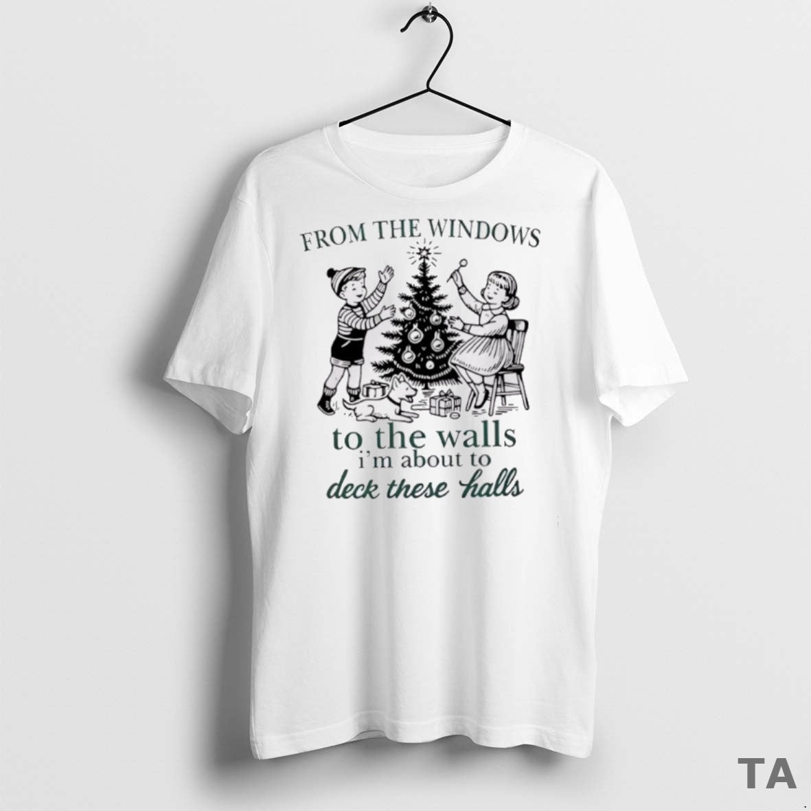 Top From The Windows To The Walls Im About To Deck These Halls Vintage