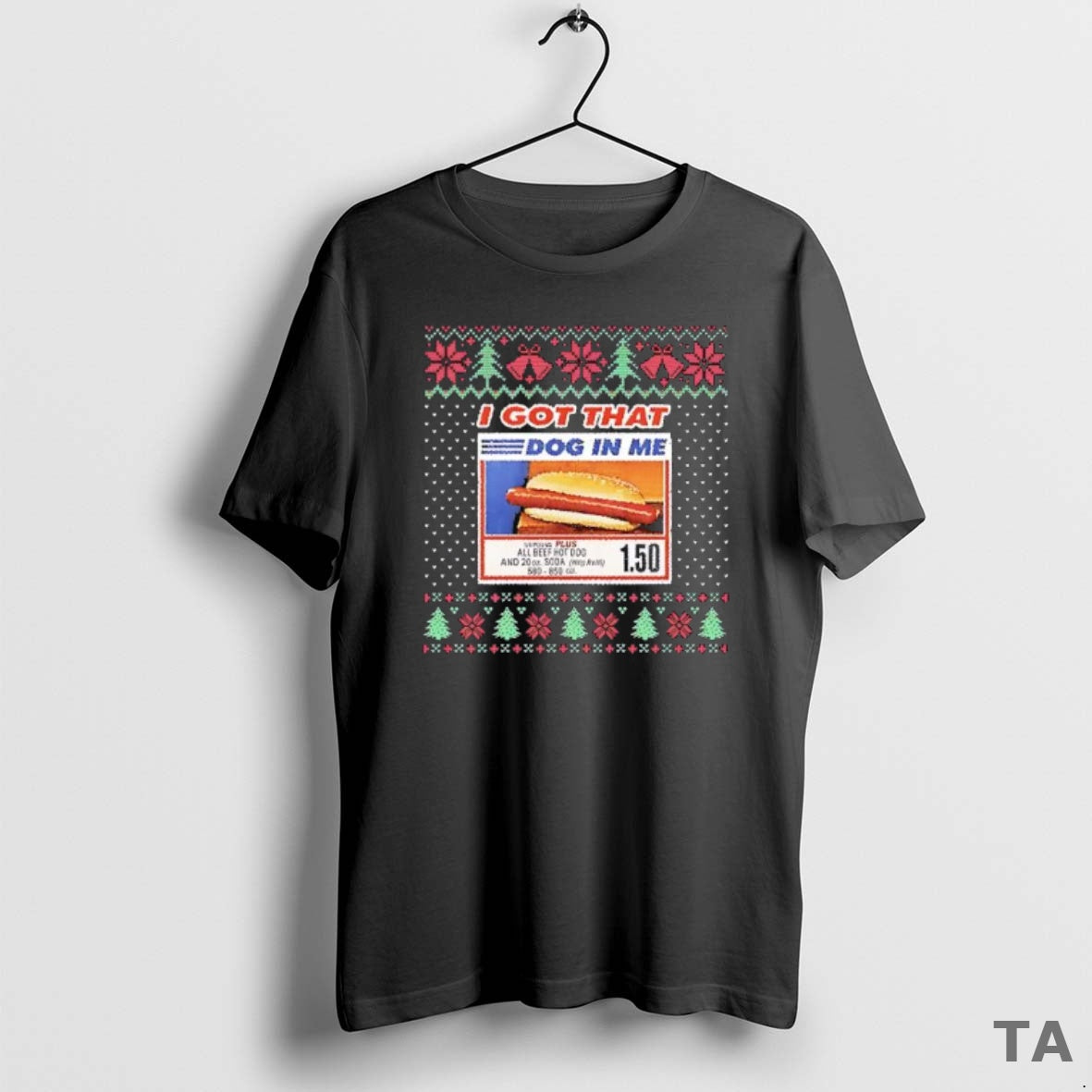 Top I Got That Dog In Me All Beef Hot Dog And 20oz Soda Christmas T-Shirts, Hoodie, Sweatshirt | AU18TeeNovaLab.com