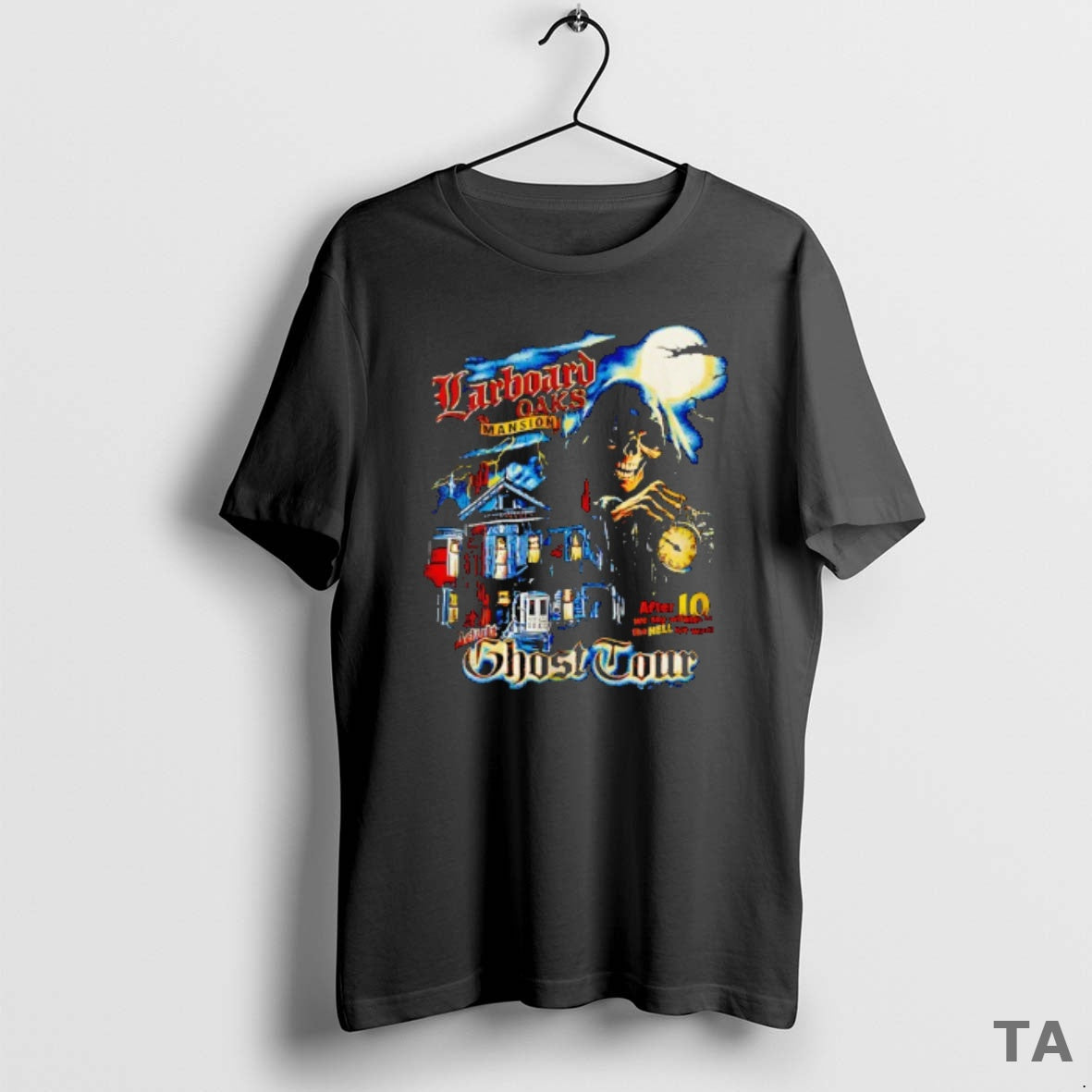 Top Larboard Oaks Mansion 10 We Say Whatever The Hell We Want Ghost Tour After T-Shirts, Hoodie, Sweatshirt