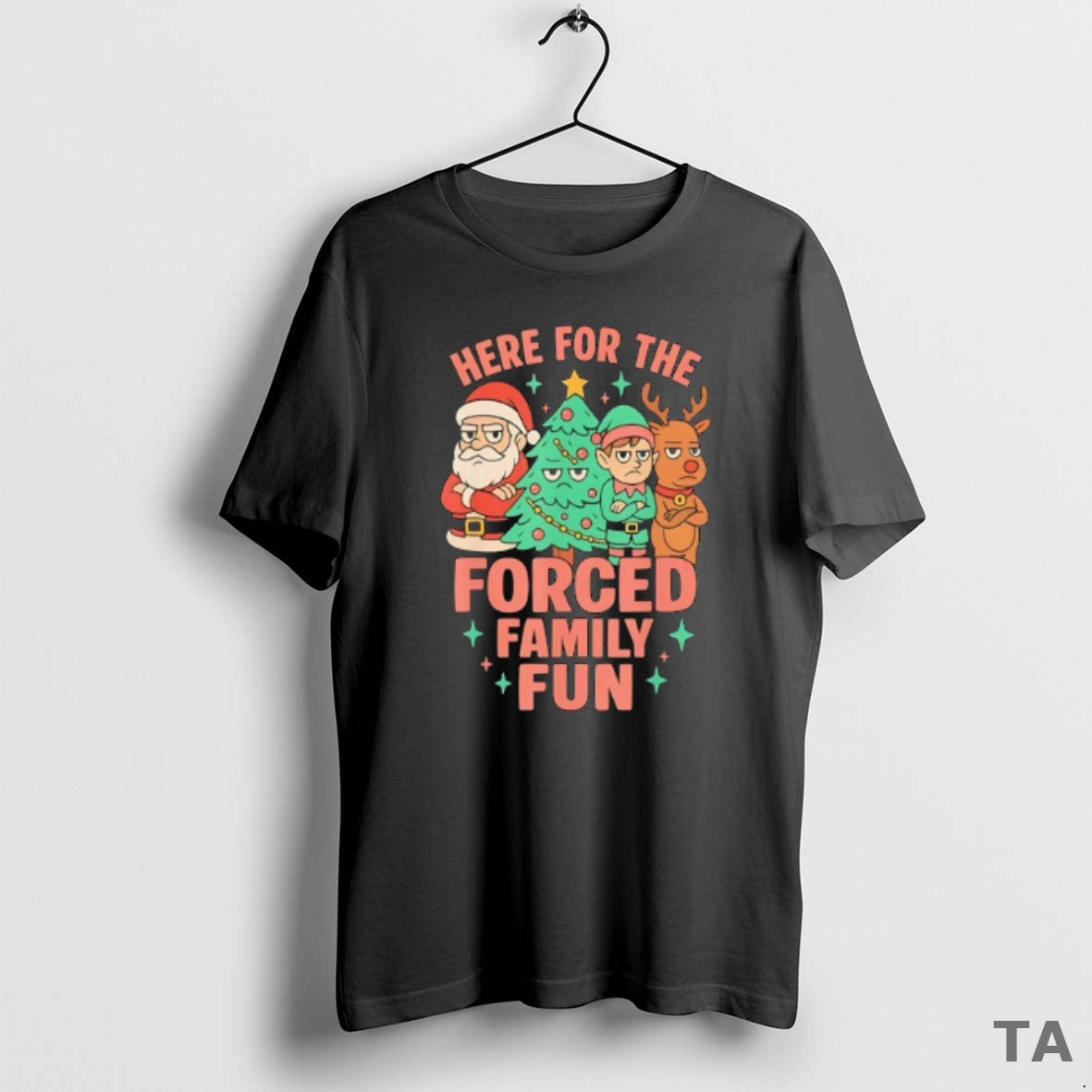 Top Santa Elf And Reindeer With Christmas Tree Here For The Forced Family Fun T-Shirts, Hoodie, Sweatshirt
