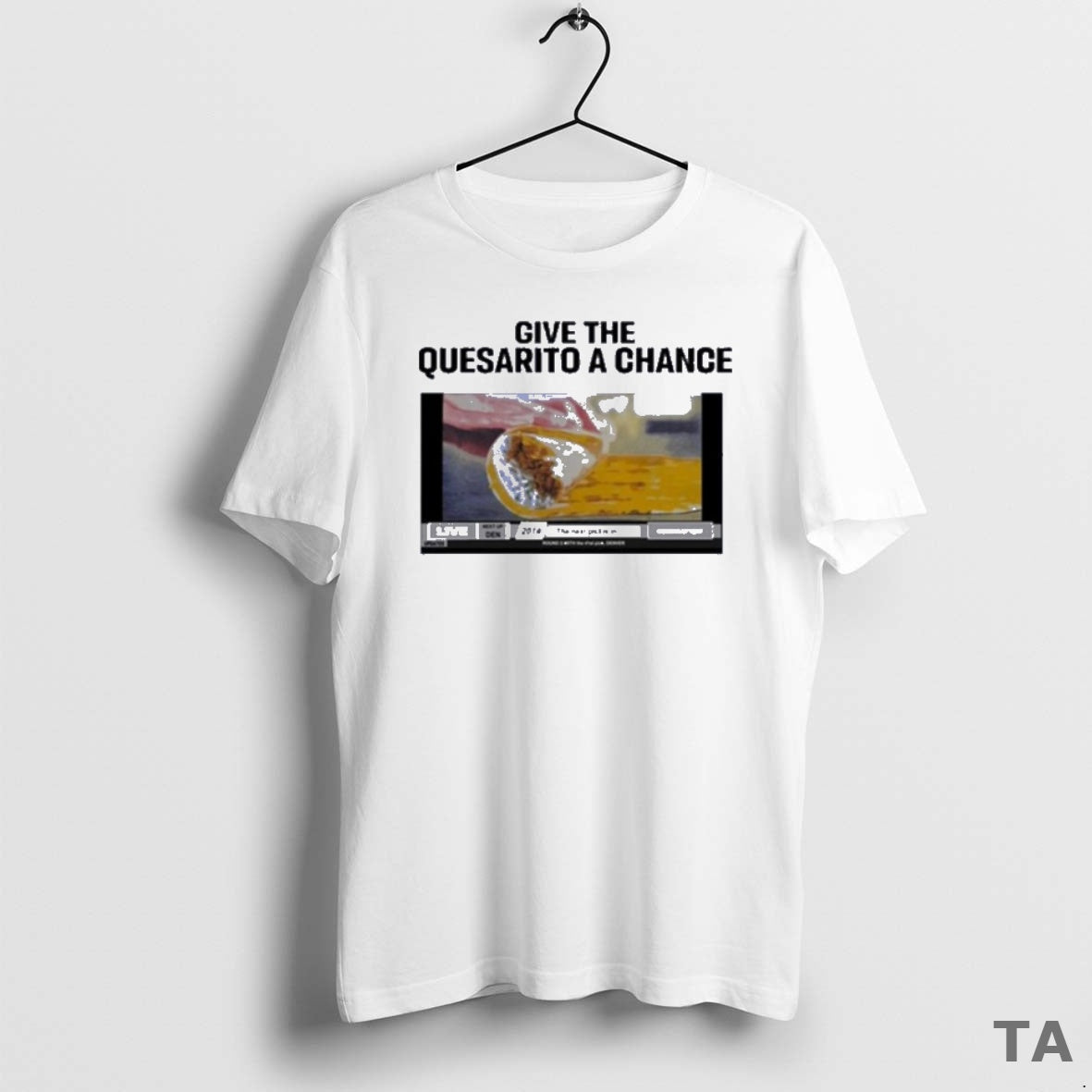 Top Taco Bell Give The Quesarito A Chance T Shirt Sweater Hoodie, Sweatshirt | AU18TeeNovaLab.com