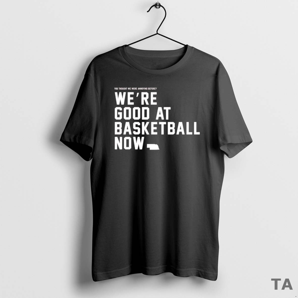 Top You Thought We Were Annoying Before Were Good At Basketball Now T Shirt Sweater Hoodie, Sweatshirt | AU18TeeNovaLab.com