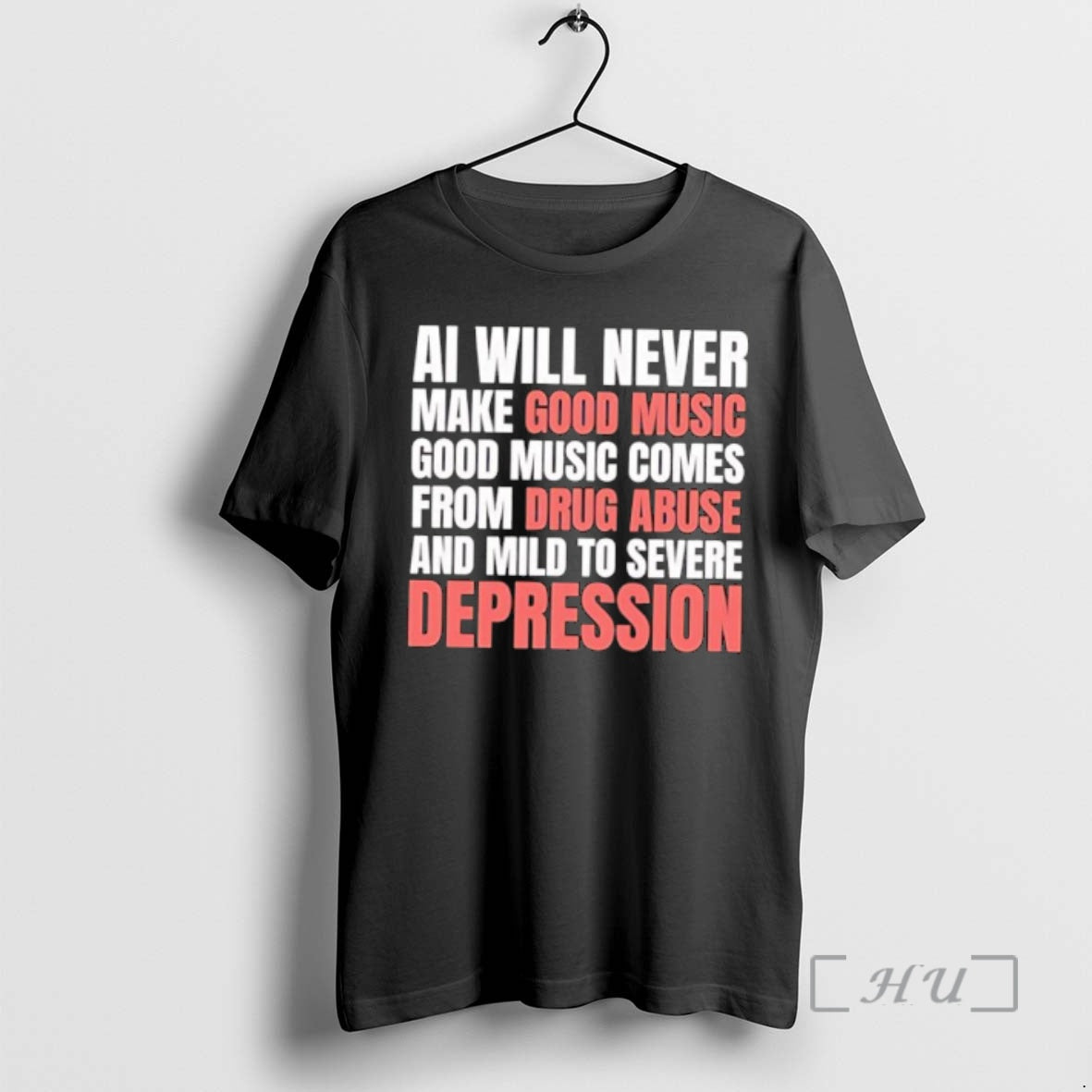 Trending Ai Will Never Make Good Music Good Music Comes From Drug Abuse And Mild T-Shirts, Hoodie, Sweatshirt