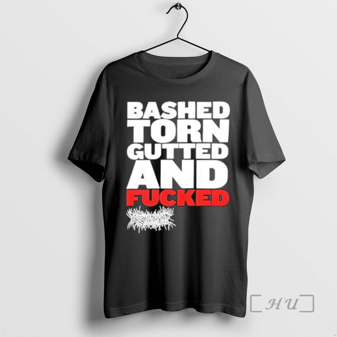Trending Bashed Torn Gutted And Fucked T-Shirts, Hoodie, Sweatshirt | AU18TeeNovaLab.com