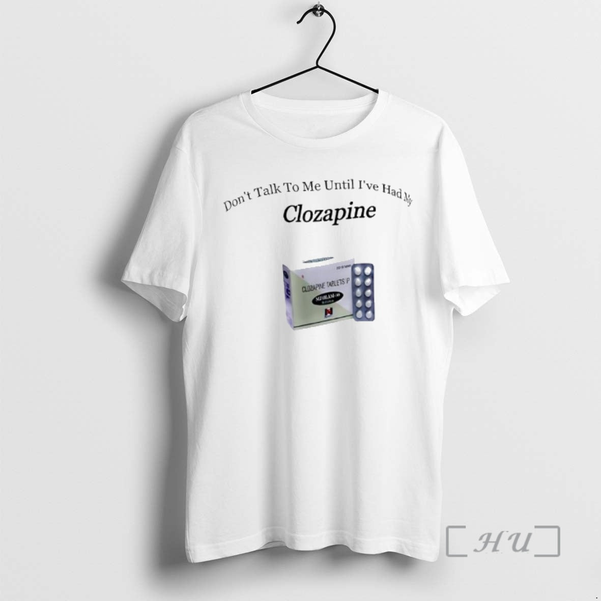 Trending Dont Talk To Me Until Ive Had My Clozapine T-Shirts, Hoodie, Sweatshirt | AU18TeeNovaLab.com