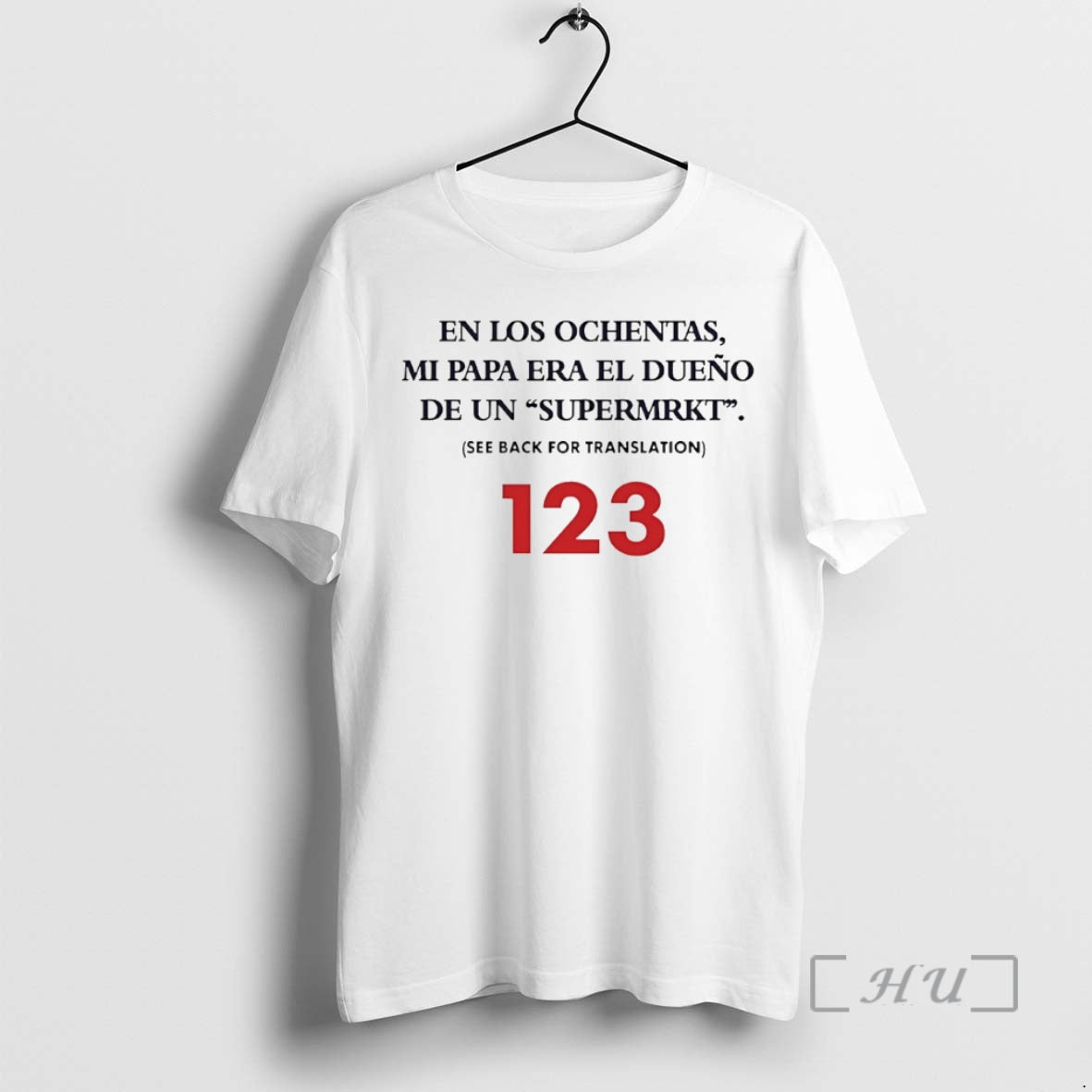 Trending En Los Ochentas Mi Papa Era El Dueno De Un Supermrkt See Back For T-Shirts, Hoodie, Sweatshirt | AU18TeeNovaLab.com