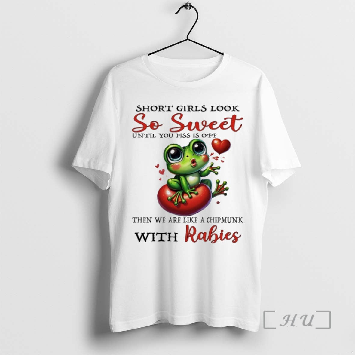 Trending Frog Short Girls Look So Sweet Until You Piss Is Off Then We Are
