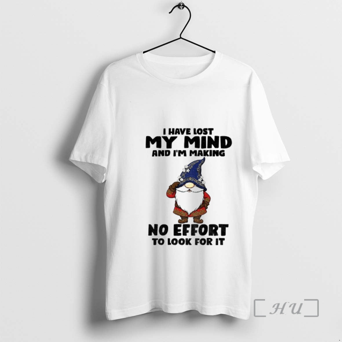 Trending Gnome I Have Lost My Mind And Im Making No Effort To Look For T-Shirts, Hoodie, Sweatshirt | AU18TeeNovaLab.com