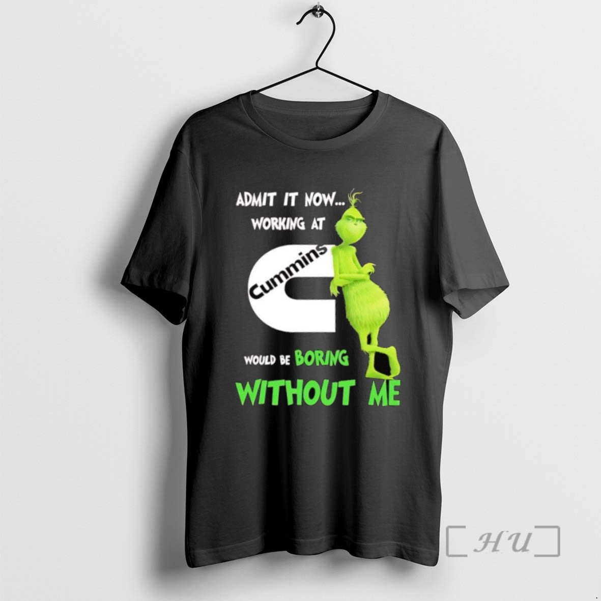 Trending Grinch Admit It Now Working At Cummins Would Be Boring Without Me