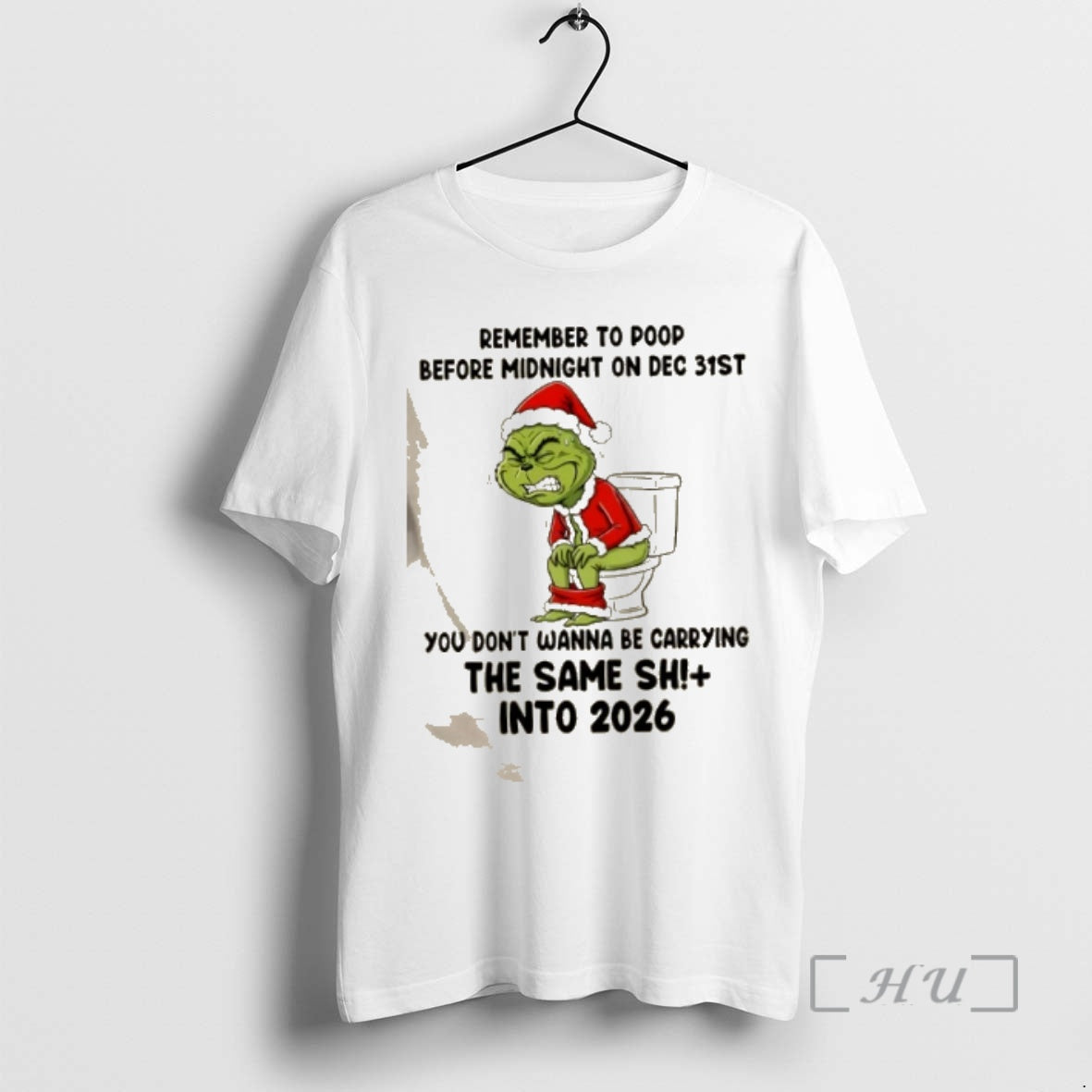 Trending Grinch Remember To Poop Before Midnight On Dec 31st You Dont Wanna Be Carrying T-Shirts, Hoodie, Sweatshirt
