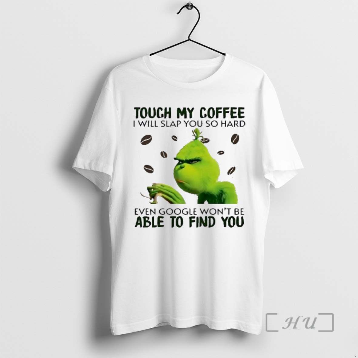 Trending Grinch Touch My Coffee I Will Slap You So Hard Even Google Wont Be T-Shirts, Hoodie, Sweatshirt | AU18TeeNovaLab.com