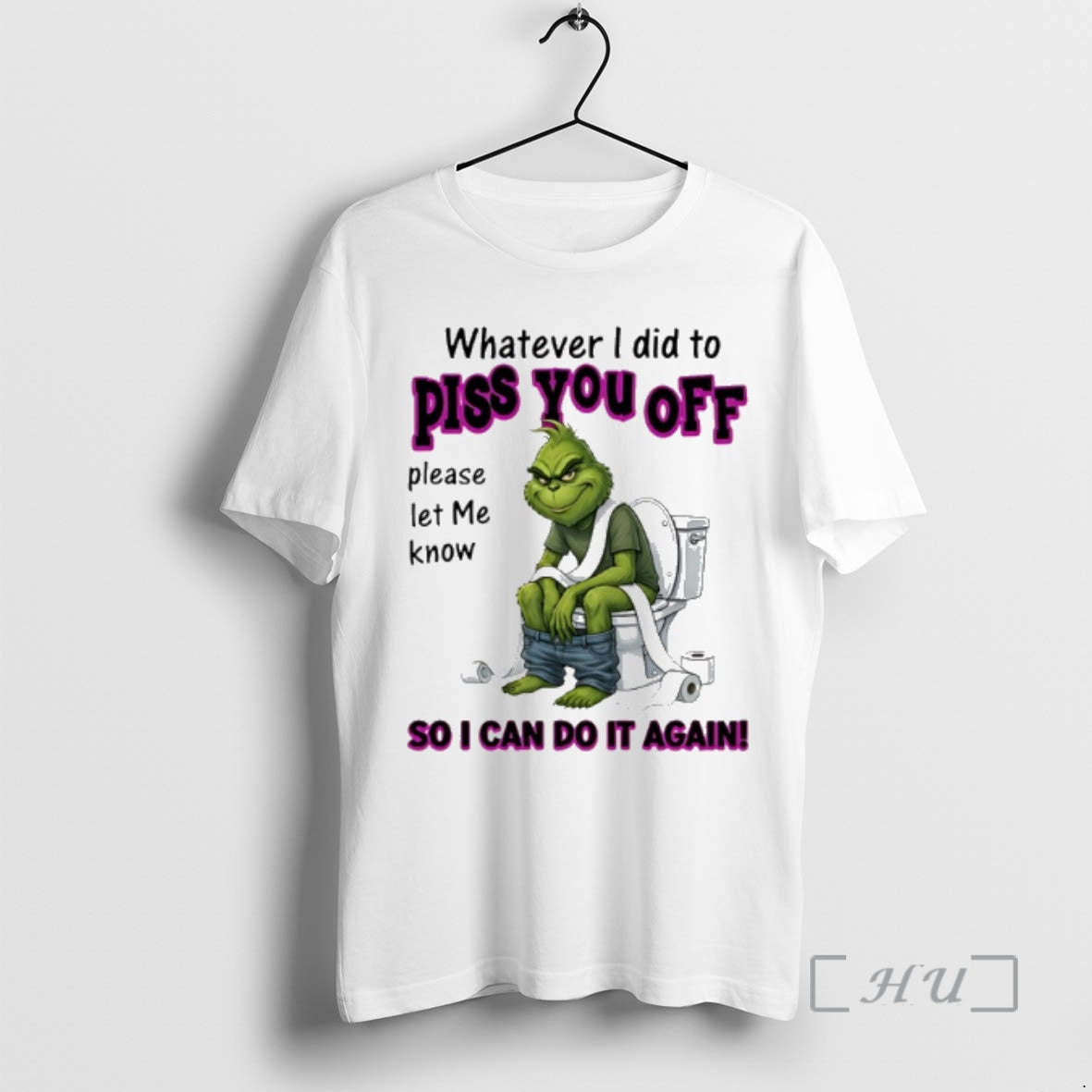 Trending Grinch Whatever I Did To Piss You Off Please Let Me Know So T-Shirts, Hoodie, Sweatshirt | AU18TeeNovaLab.com