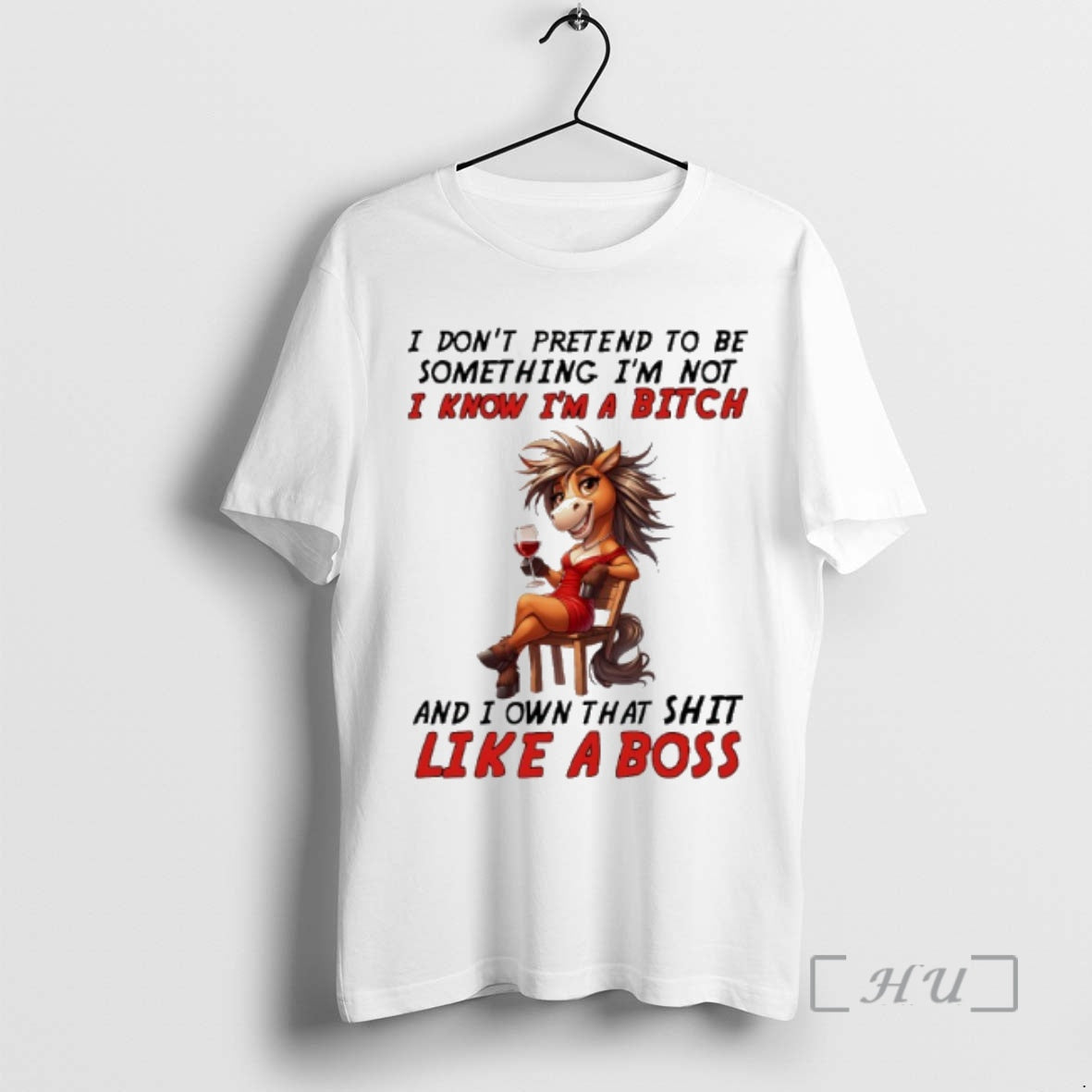 Trending Horse I Dont Pretend To Be Something Im Not I Know Im A Bitch T-Shirts, Hoodie, Sweatshirt | AU18TeeNovaLab.com