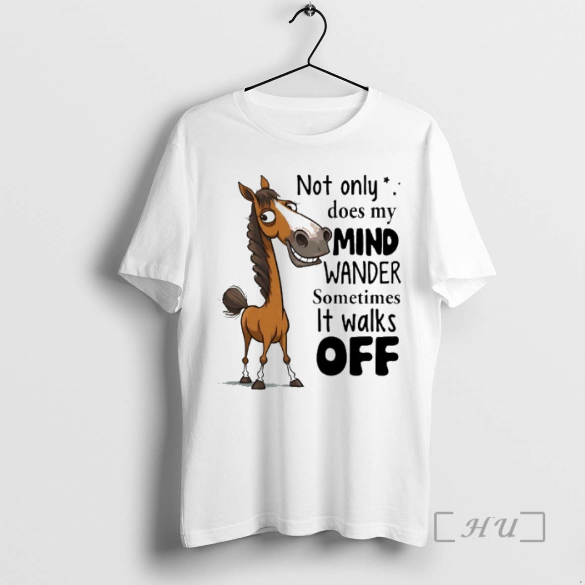 Trending Horse Not Only Does My Mind Wander Sometimes It Walks Off Premium T Shirts Hoodie, Sweatshirt | AU18TeeNovaLab.com