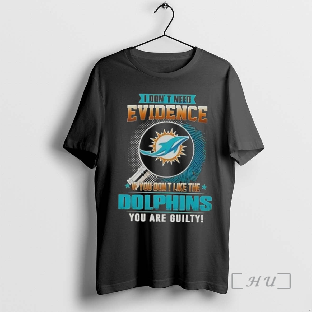 Trending I Dont Need Evidence If You Dont Like The Miami Dolphins You Are Guilty T-Shirts, Hoodie, Sweatshirt