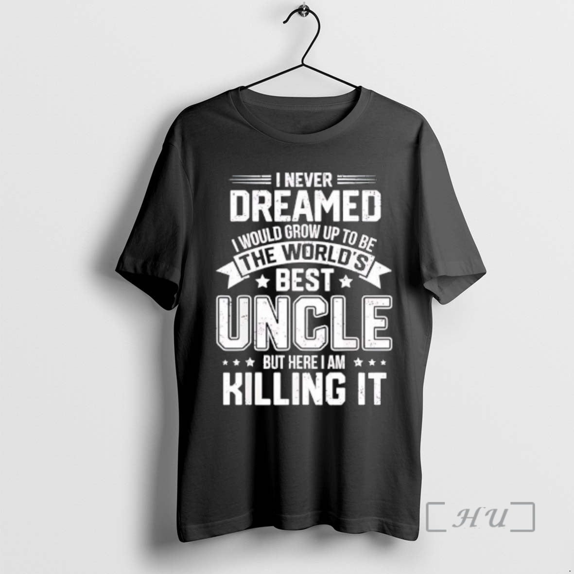 Trending I Never Dreamed I Would Grow Up To Be The Worlds Best Uncle But T-Shirts, Hoodie, Sweatshirt | AU18TeeNovaLab.com