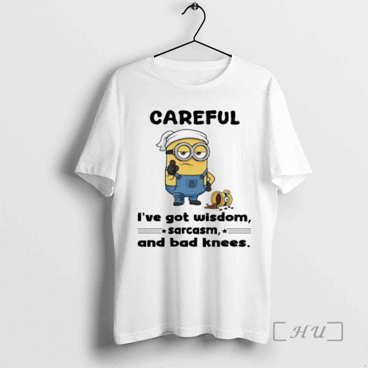 Trending Minion Careful Ive Got Wisdom Sarcasm And Bad Knees