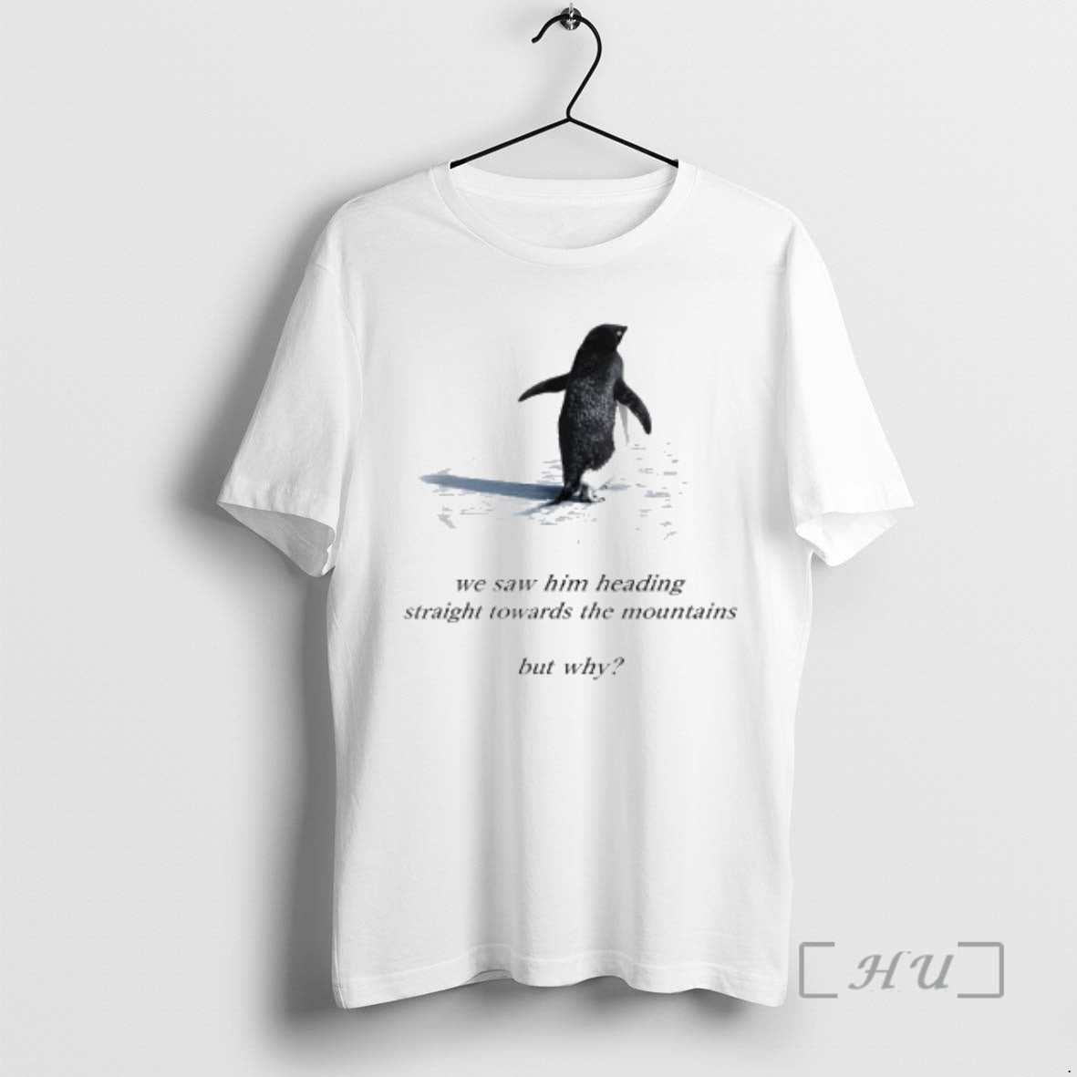 Trending Penguin Meme We Saw Him Heading Straight Towards The Mountains Penguin But Why