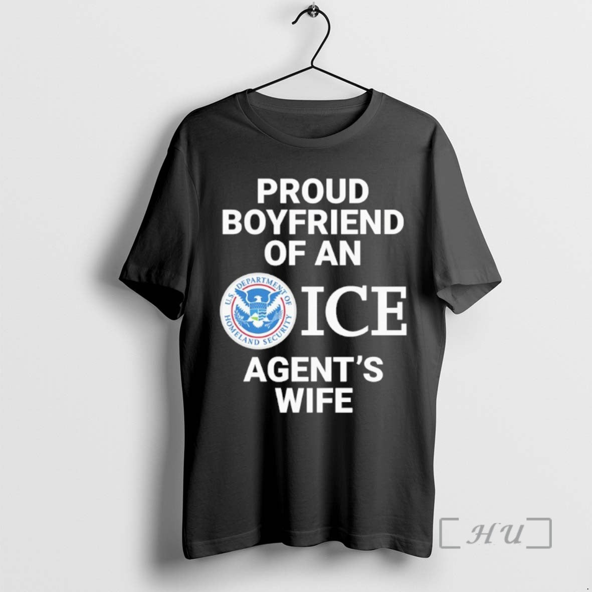 Trending Proud Boyfriend Of An Ice Agents Wife Us Department Of Homeland Security