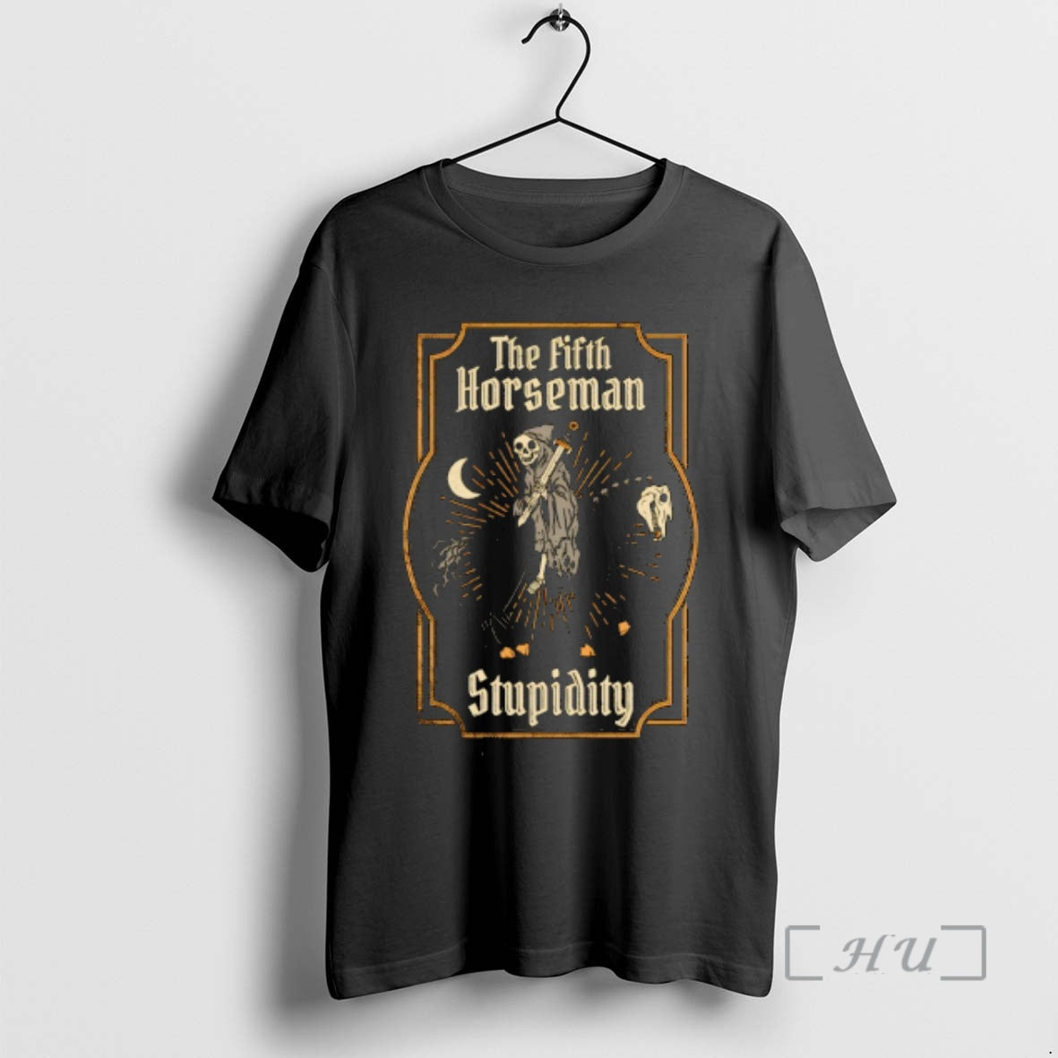 Trending The Fifth Horseman Stupidity T-Shirts, Hoodie, Sweatshirt | AU18TeeNovaLab.com