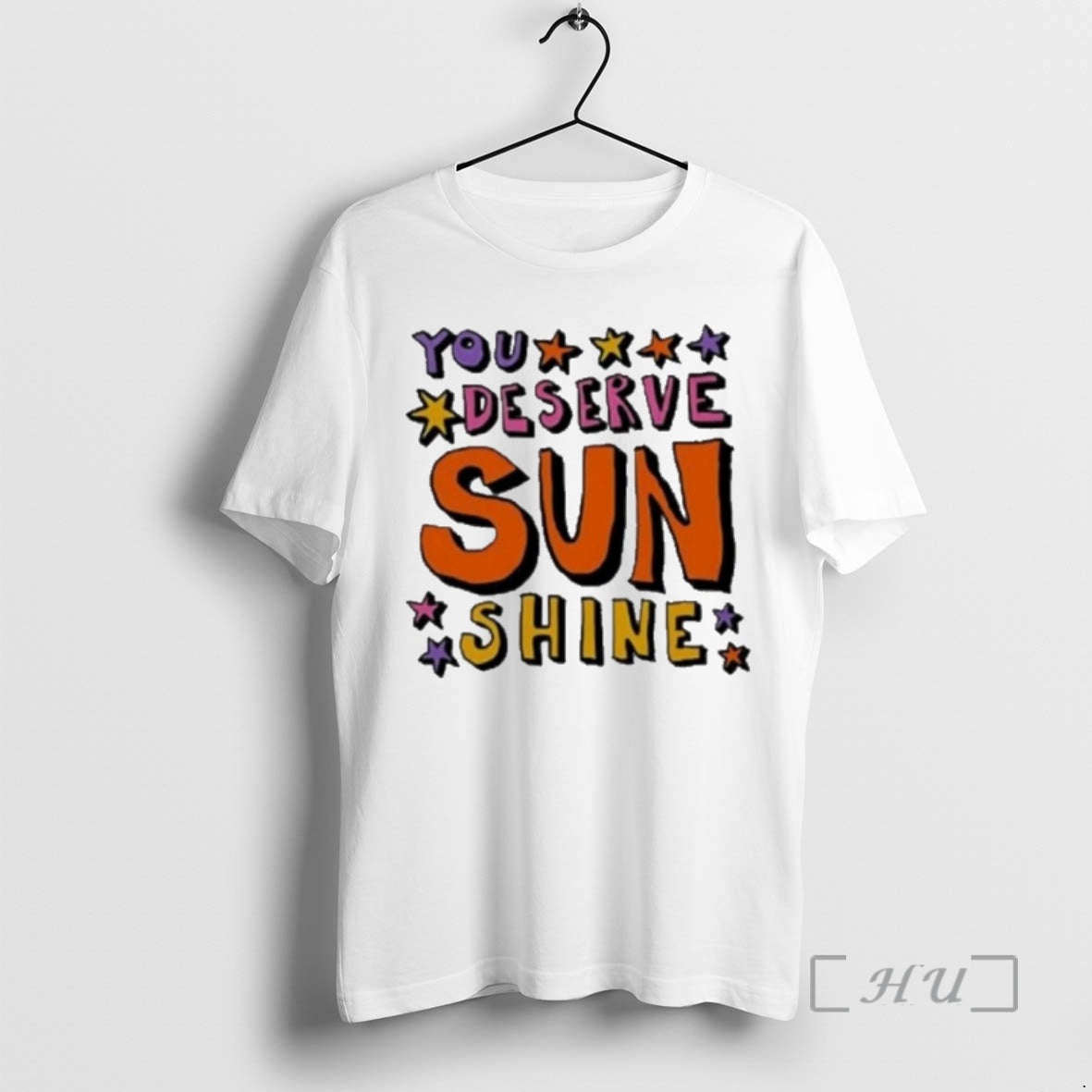 Trending You Deserve Sunshine T-Shirts, Hoodie, Sweatshirt | AU18TeeNovaLab.com
